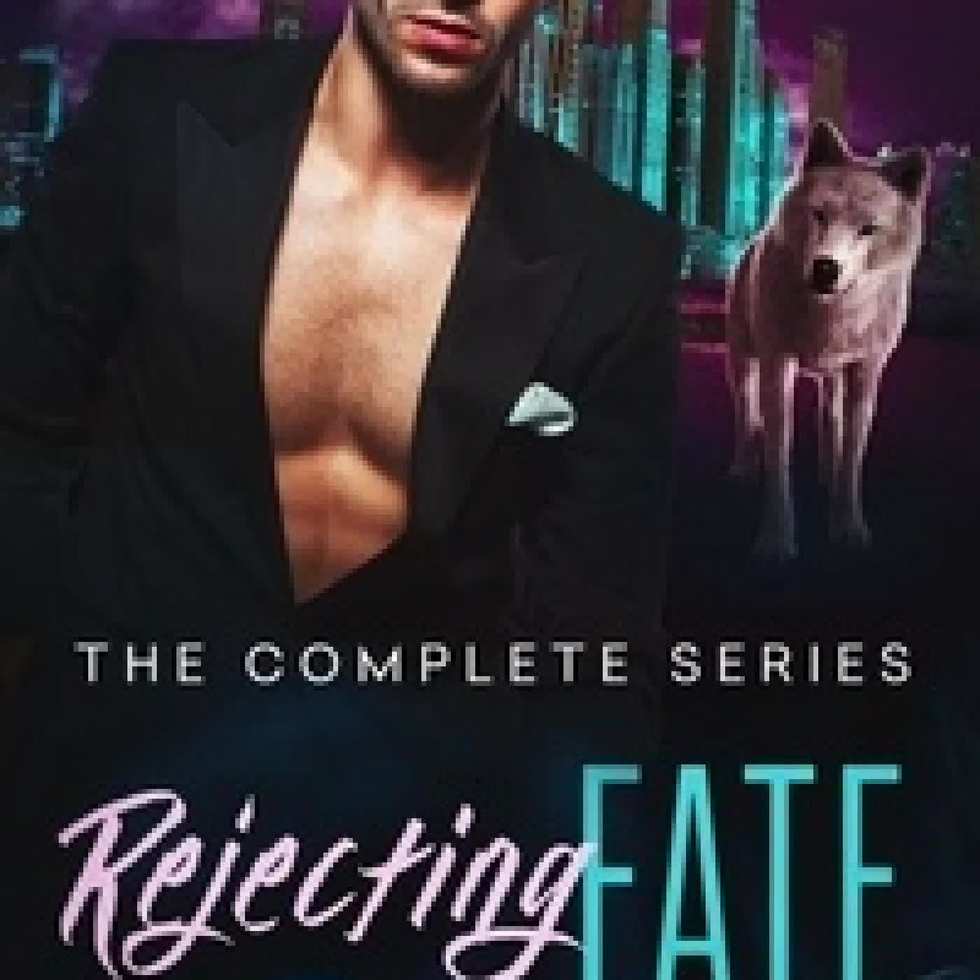 Lire en ligne : Rejecting Fate: La serie completa - Rejecting Fate, #4
