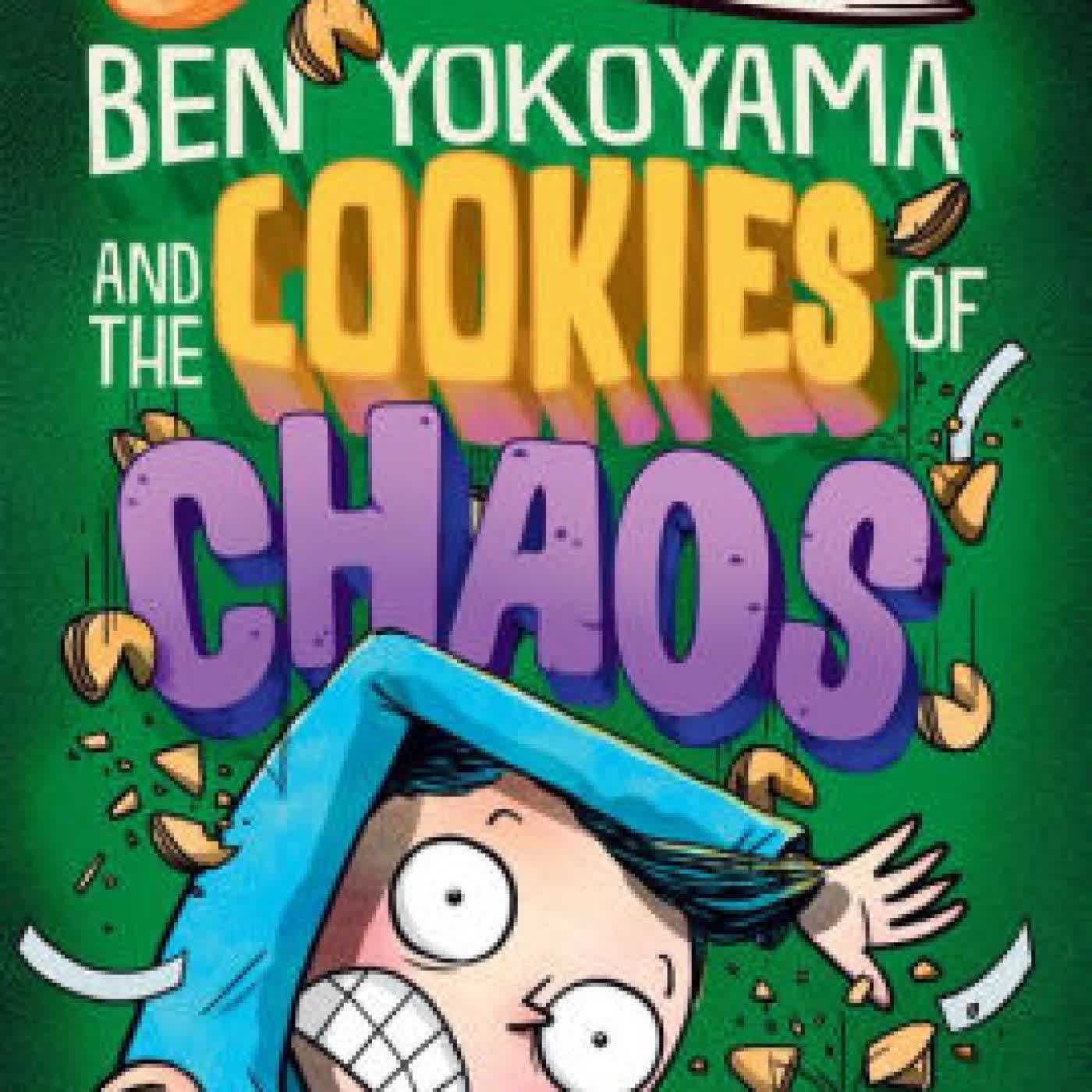 Read online: Ben Yokoyama and the Cookies of Chaos by Matthew Swanson, Robbi Behr