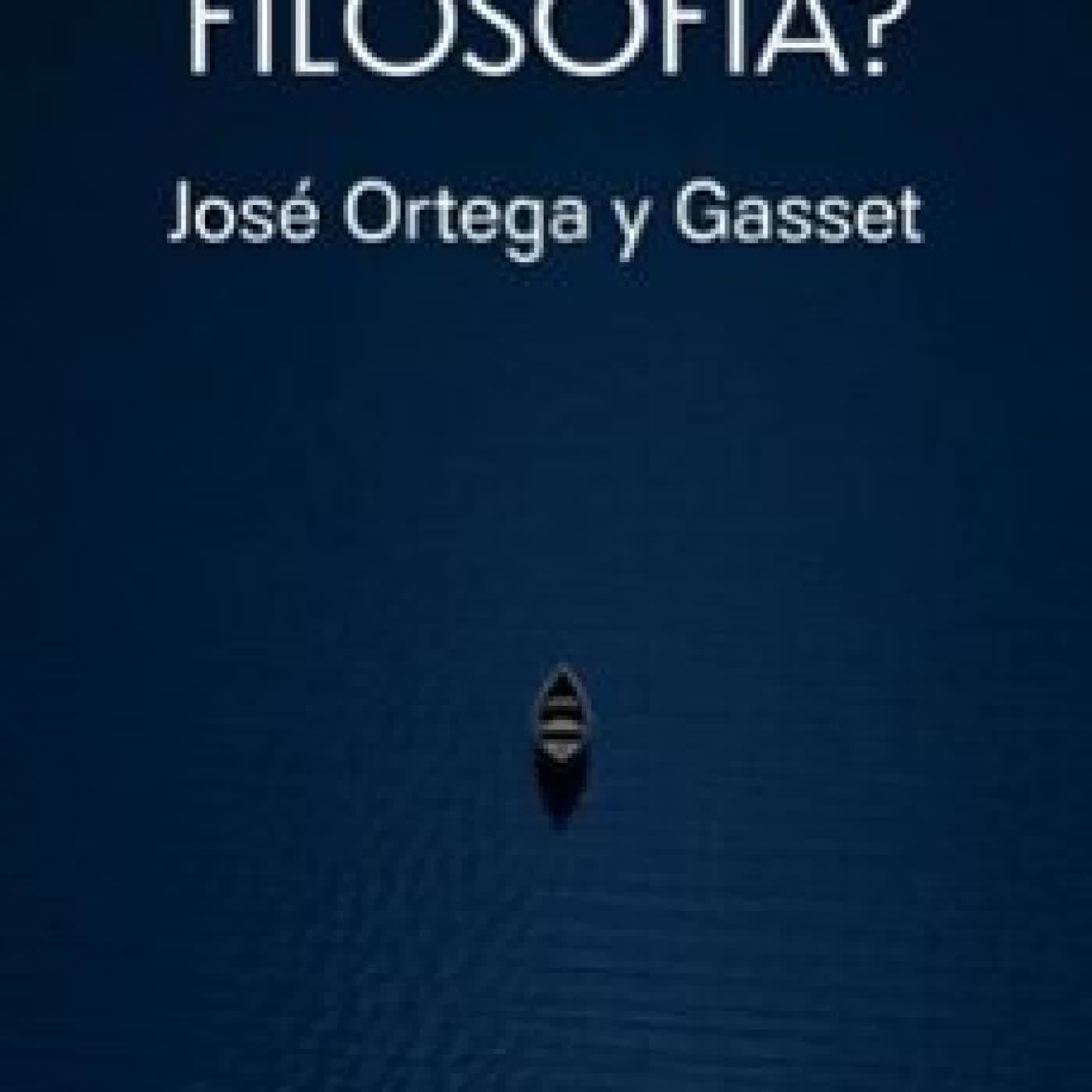 ¿QUÉ ES FILOSOFÍA? - ORTEGA Y GASSET JOSÉ ORTEGA Y GASSET