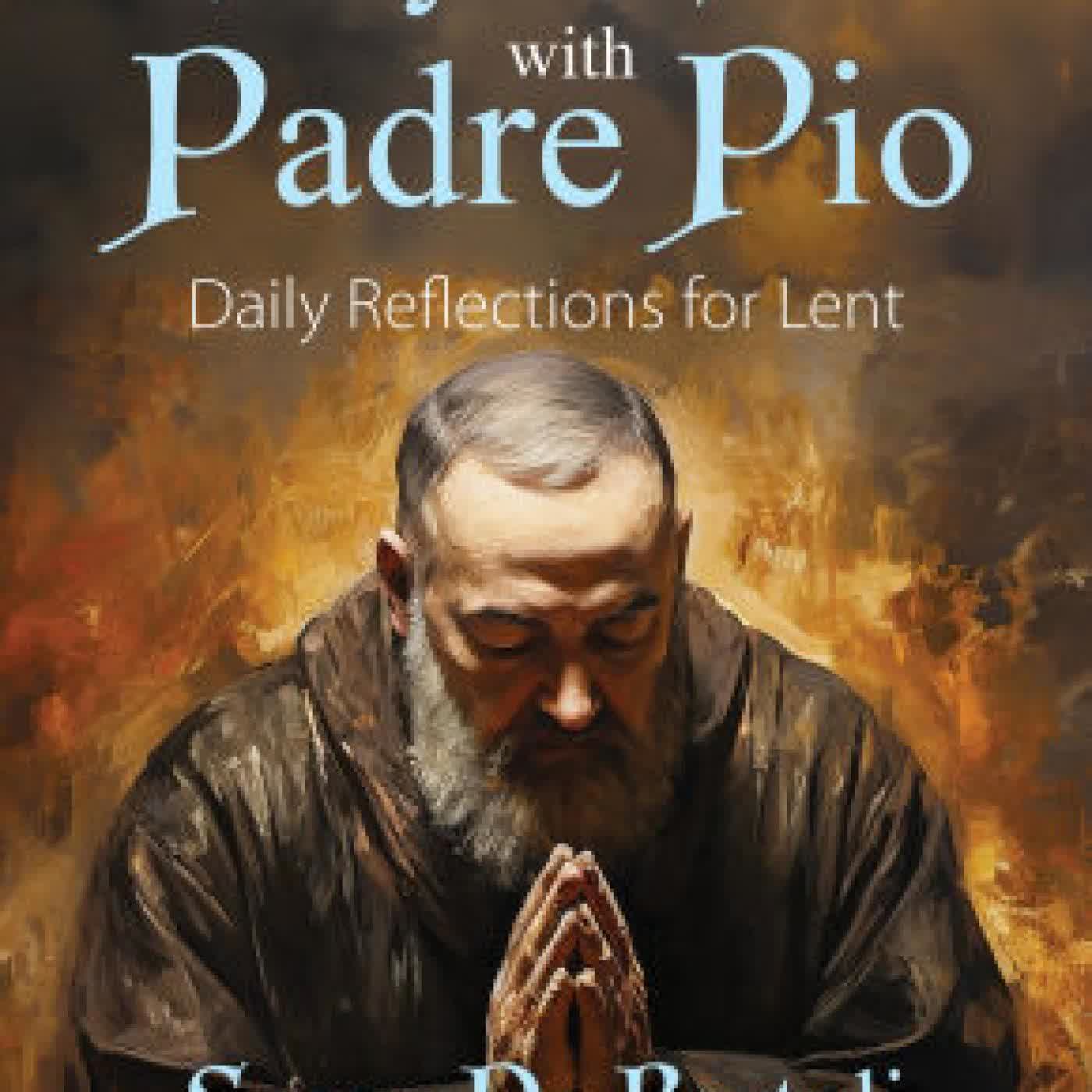 Carry the Cross with Padre Pio: Daily Reflections for Lent by Susan De Bartoli, Timothy M. Dolan on Iphone New Format