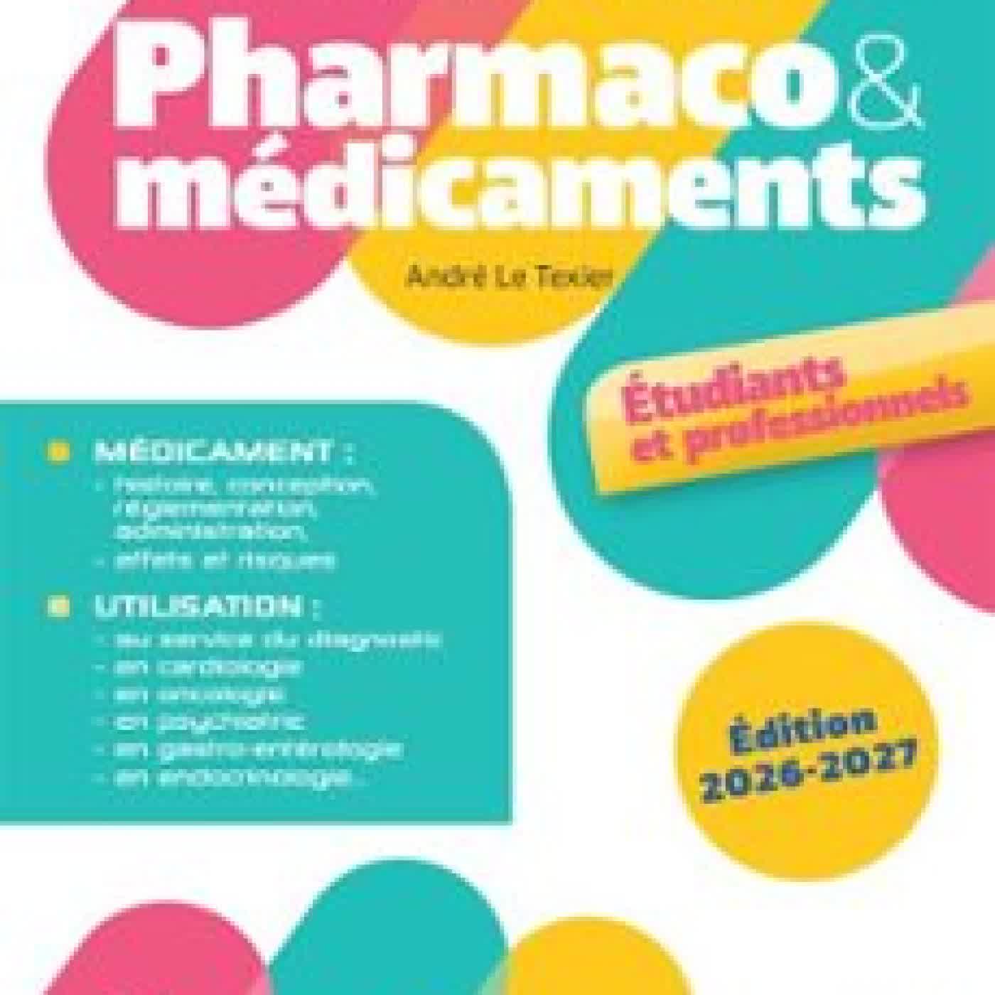 GUIDE INFIRMIER PHARMACO ET MÉDICAMENTS - ÉTUDIANTS ET PROFESSIONNELS - ÉDITION 2026-2027 ANDRÉ LE TEXIER