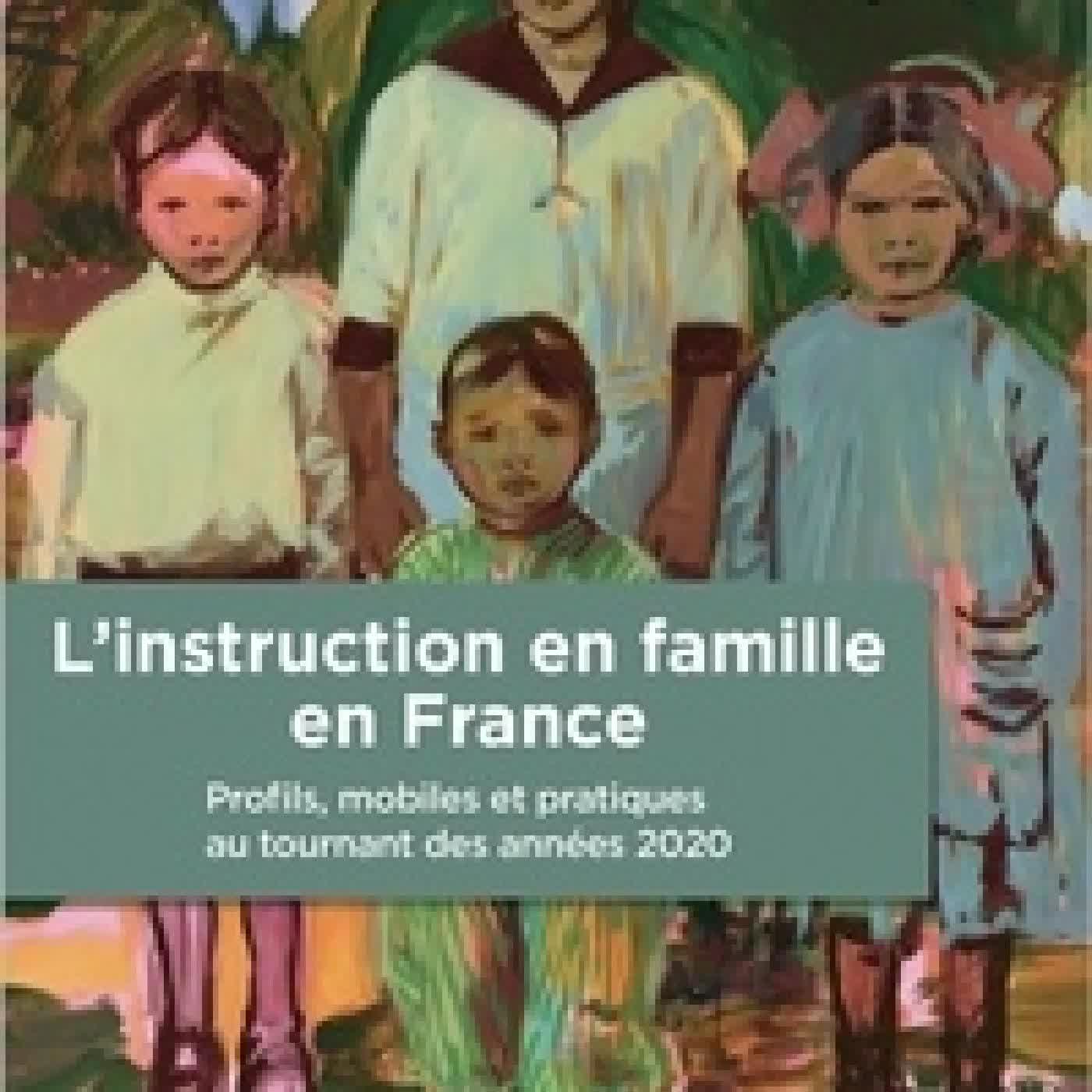 Lire en ligne : L'instruction en famille en France. Profils, mobiles et pratiques au tournant des années 2020
