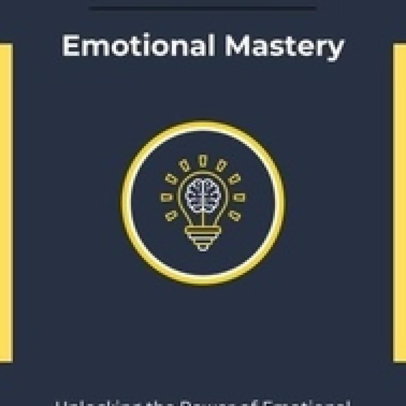 {téléchargement} Emotional Mastery: Unlocking the Power of Emotional Intelligence for Personal Growth