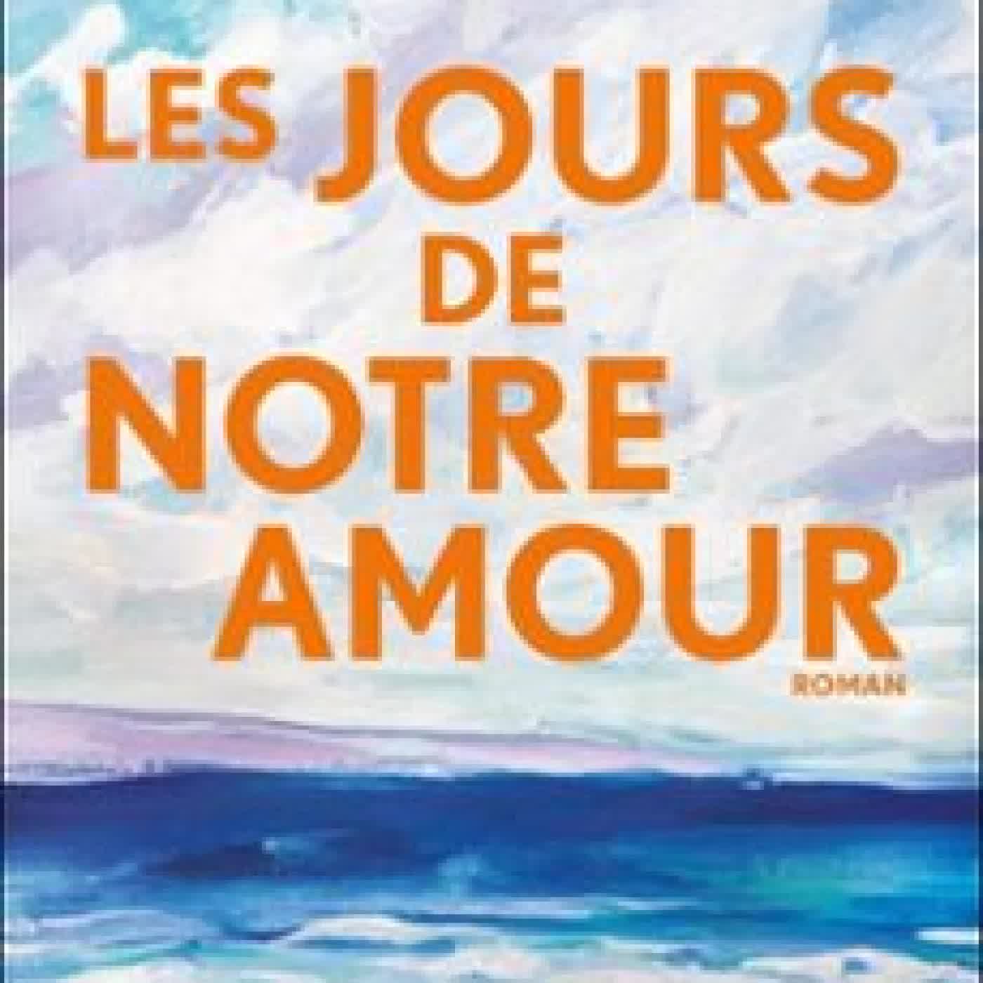 LES JOURS DE NOTRE AMOUR