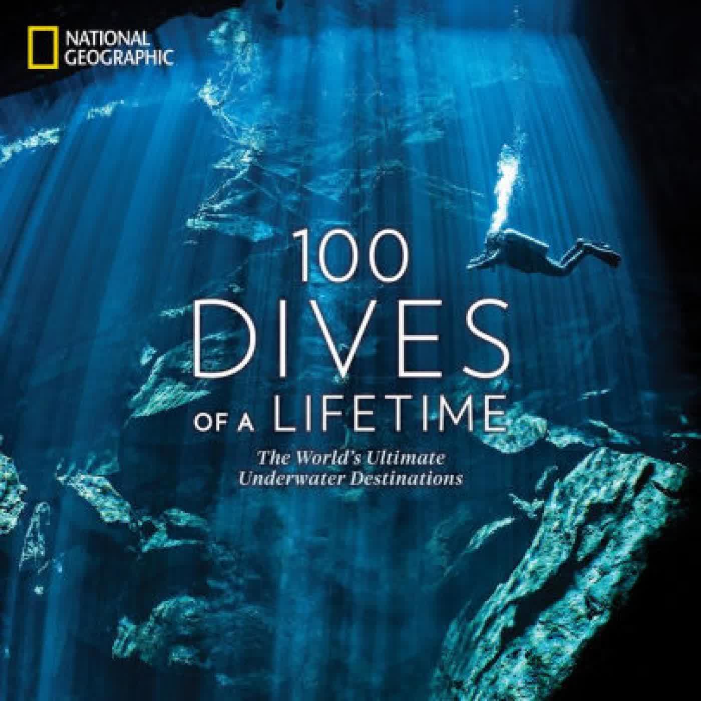 Read online: 100 Dives of a Lifetime: The World's Ultimate Underwater Destinations by Carrie Miller, Brian Skerry