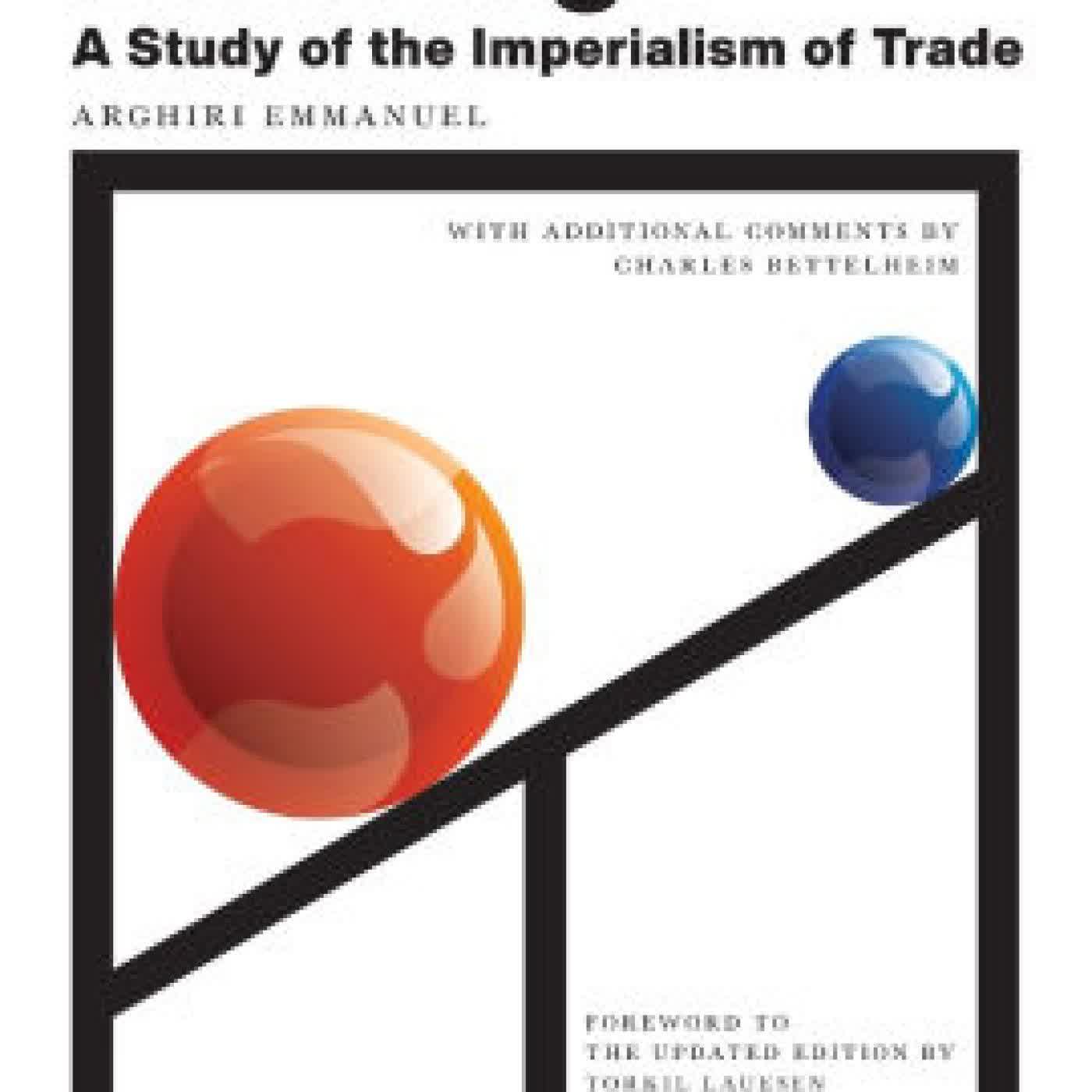 Unequal Exchange: A Study of the Imperialism of Trade (Updated Edition) by Arghiri Emmanuel, Charles Bettelheim, Torkil Lauesen, John Bellamy Foster, Brett Clark on Iphone New Format