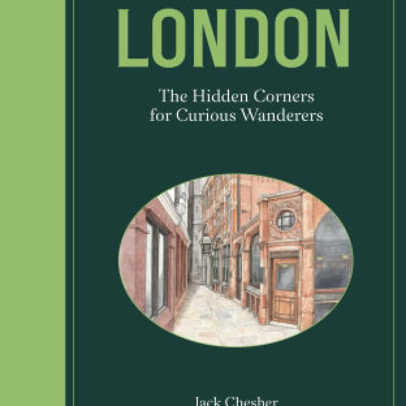 London: The Hidden Corners For Curious Wanderers by Jack Chesher on Iphone New Format