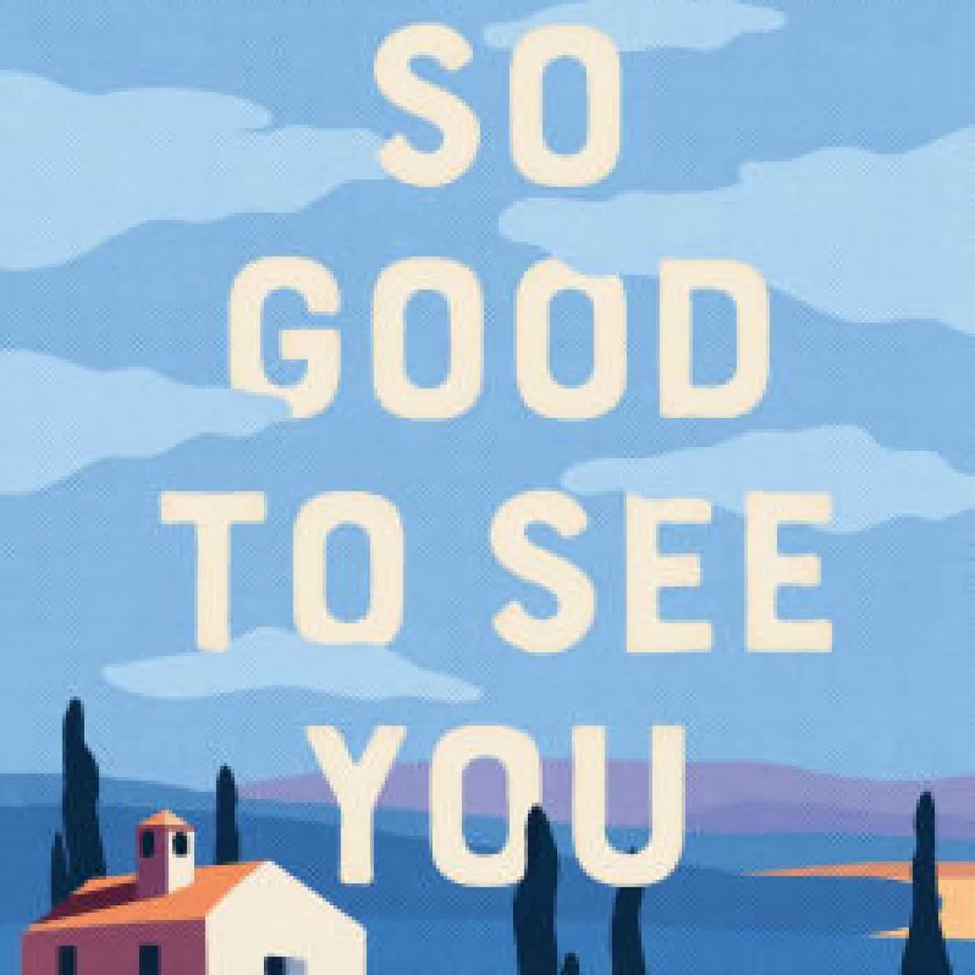 So Good to See You: A Novel by Francesca Hornak on Iphone New Format