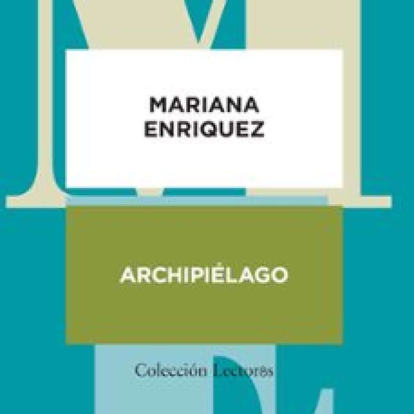 ARCHIPIELAGO Mariana Enriquez