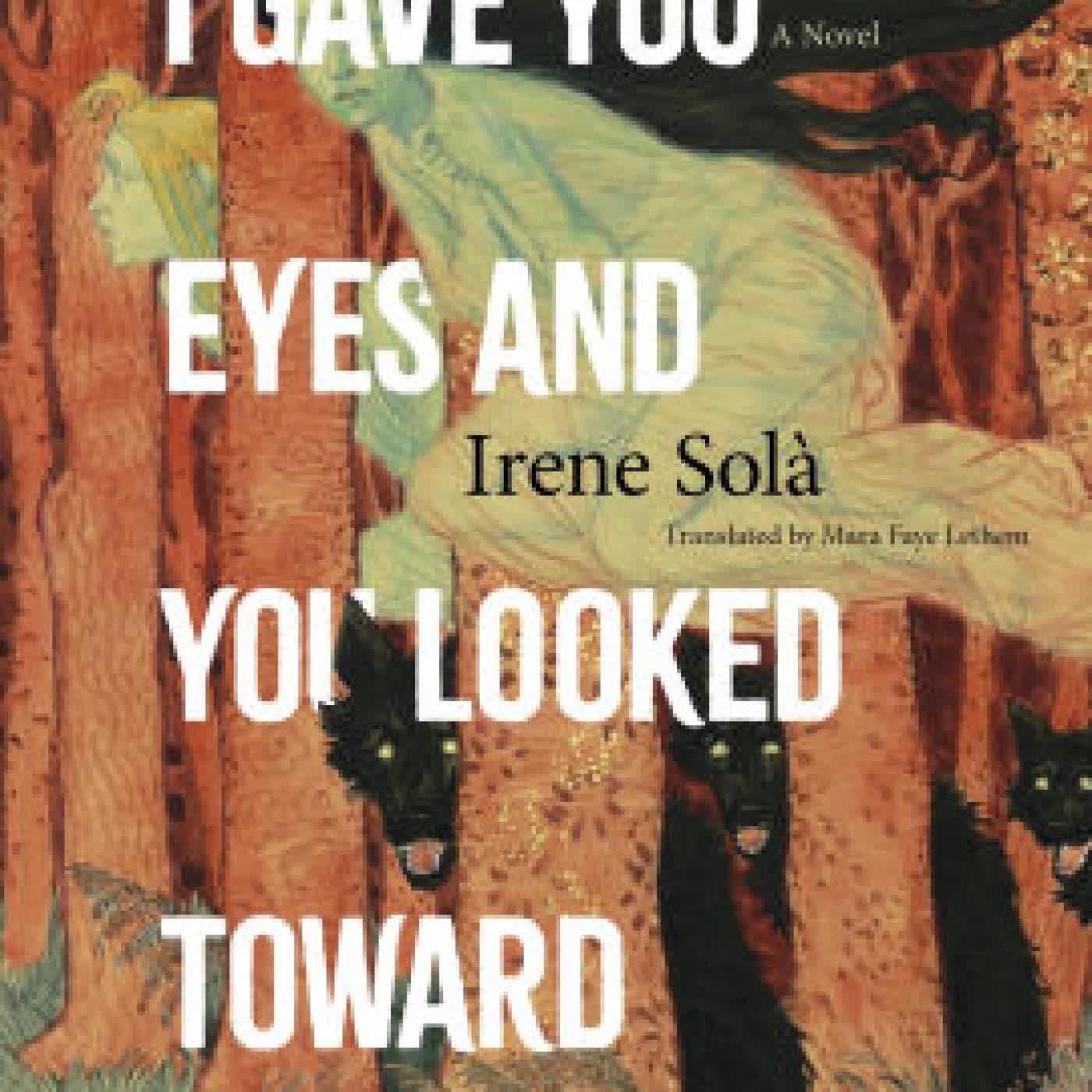 I Gave You Eyes and You Looked Toward Darkness: A Novel by Irene Solà on Iphone New Format