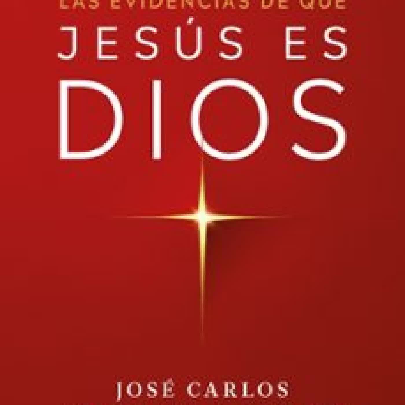 LAS EVIDENCIAS DE QUE JESÚS ES DIOS José Carlos González-Hurtado