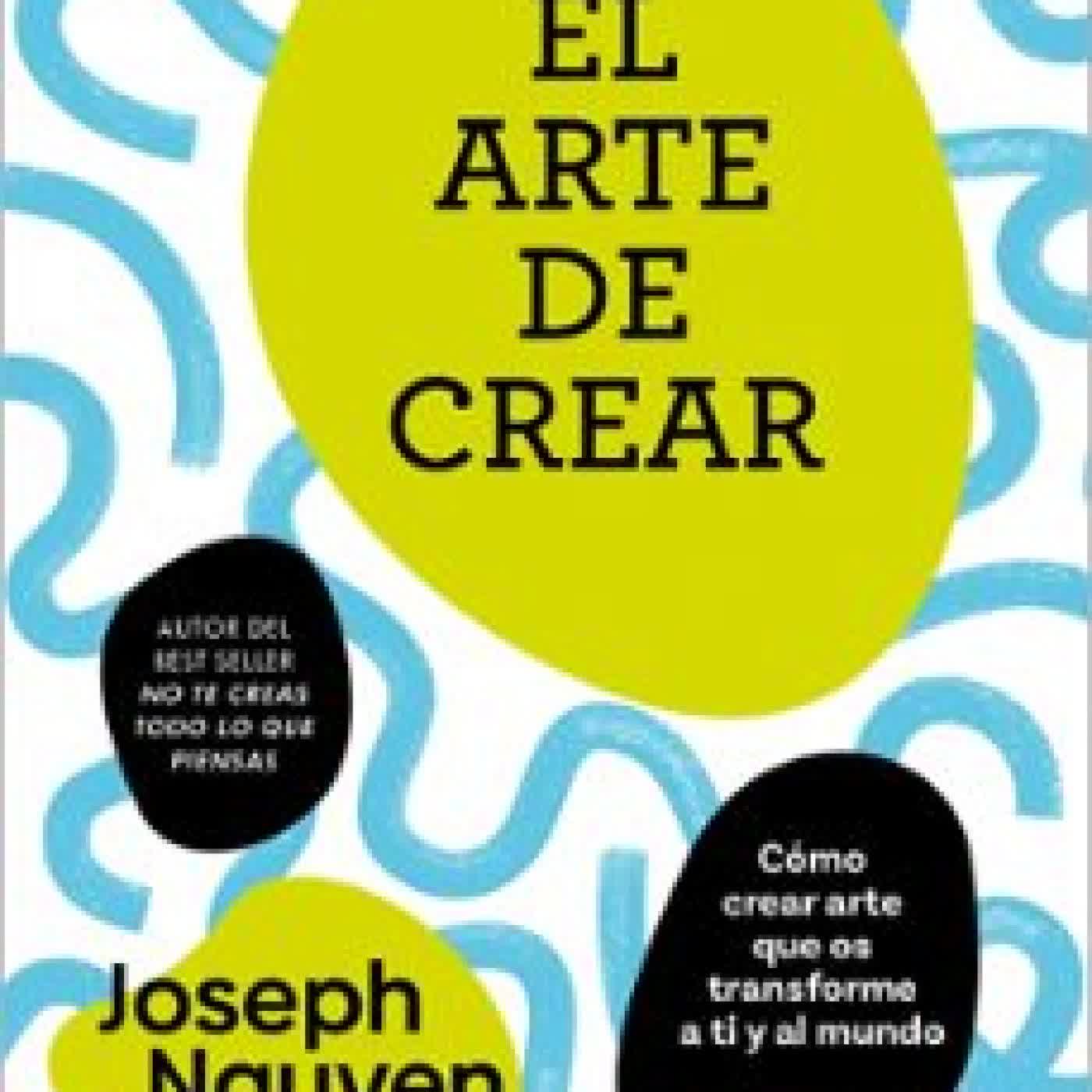 EL ARTE DE CREAR Joseph Nguyen