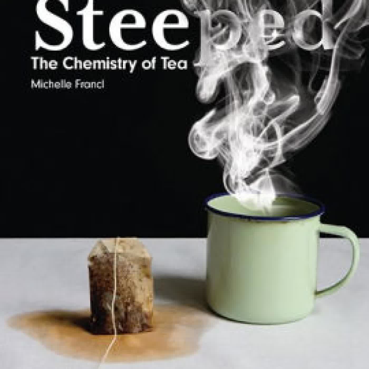 Steeped: The Chemistry of Tea by Michelle Francl on Iphone New Format