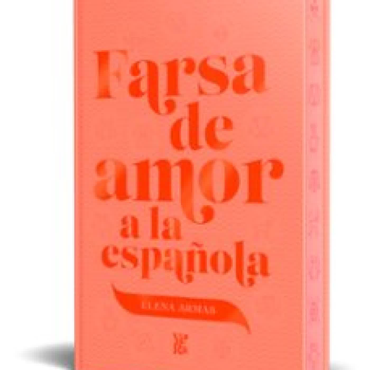 FARSA DE AMOR A LA ESPAÑOLA - EDICIÓN ESPECIAL Elena Armas
