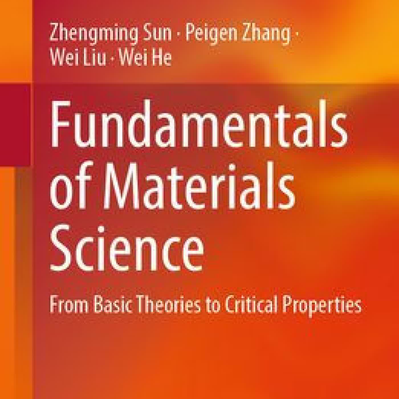 Fundamentals of Materials Science: From Basic Theories to Critical Properties by Zhengming Sun, Peigen Zhang, Wei Liu, Wei He on Iphone New Format