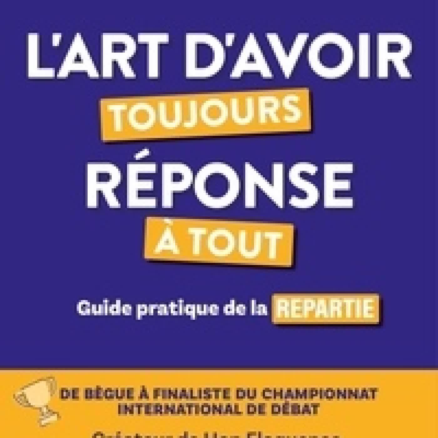 {téléchargement} L'art d'avoir toujours réponse à tout - Guide pratique de la répartie