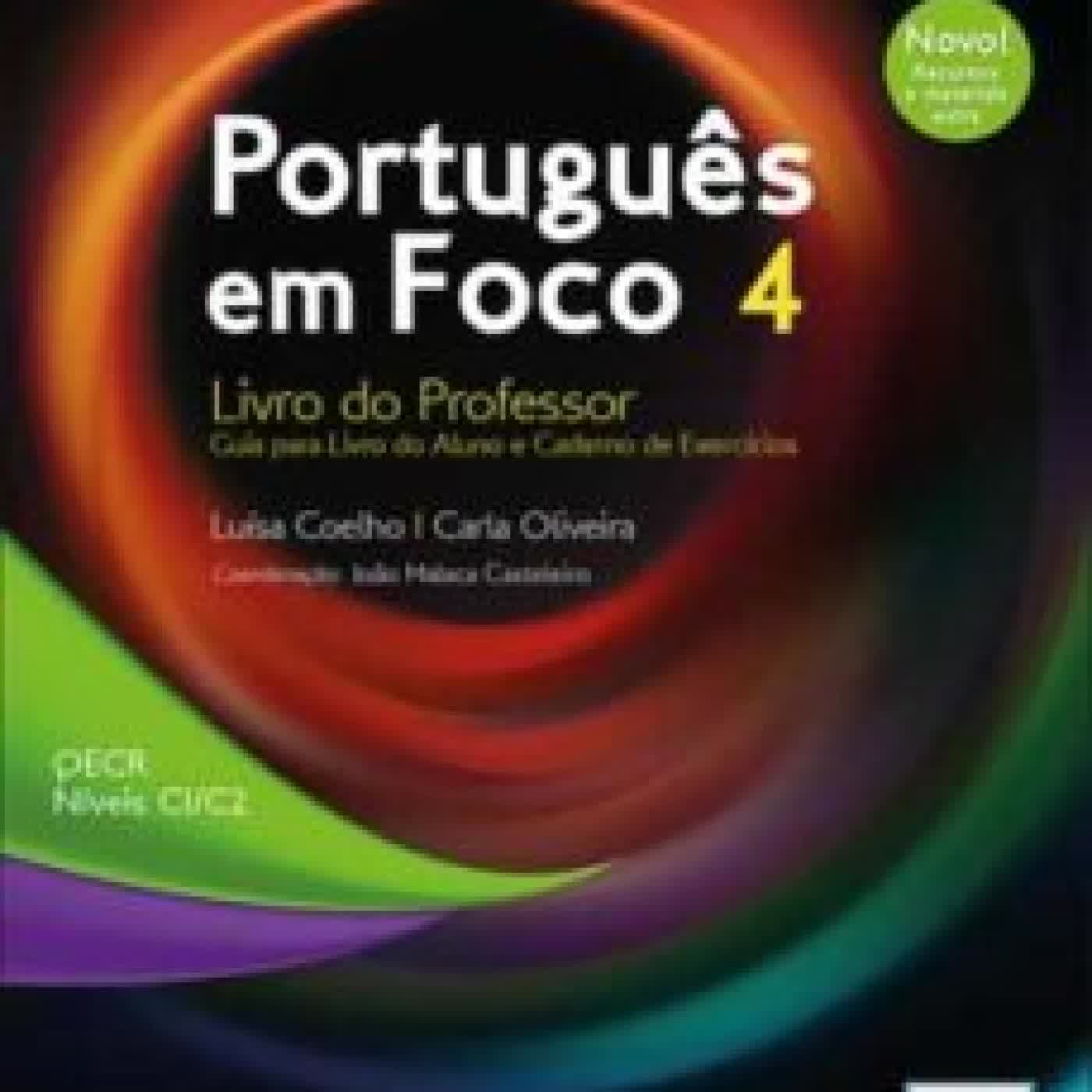 PORTUGUES EM FOCO 4 PROFESSOR QECR C1/C2 LUISA COELHO