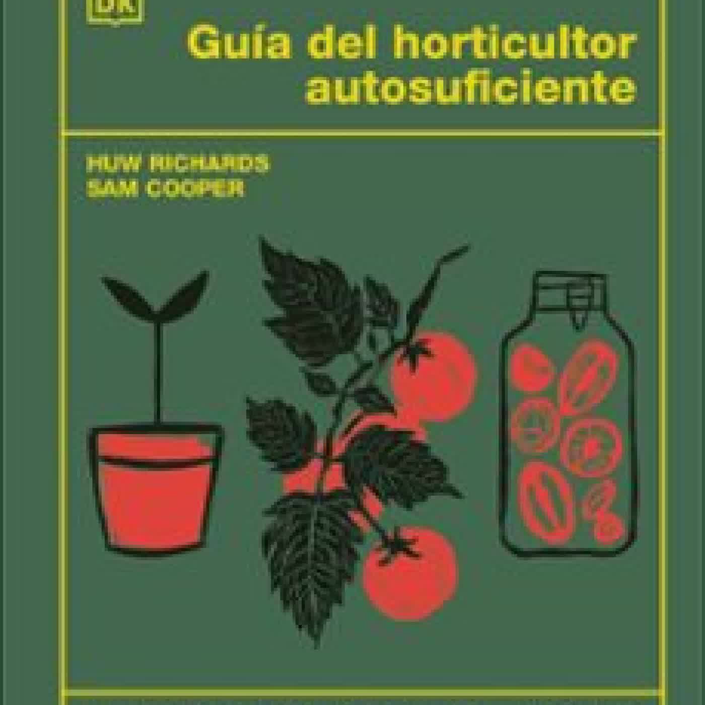 GUÍA DEL HORTICULTOR AUTOSUFICIENTE Huw Richards