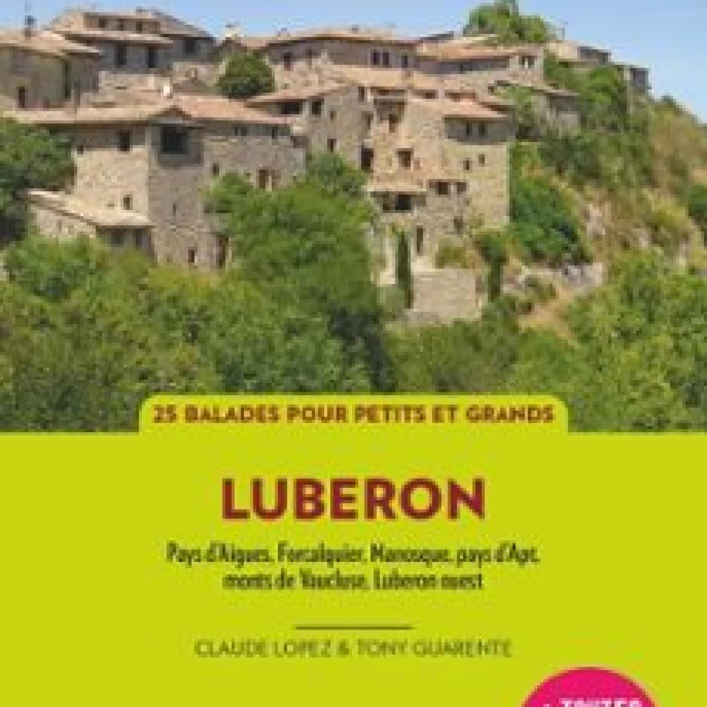 DANS LE LUBERON (3E ED) CLAUDE LOPEZ, TONY GUARENTE