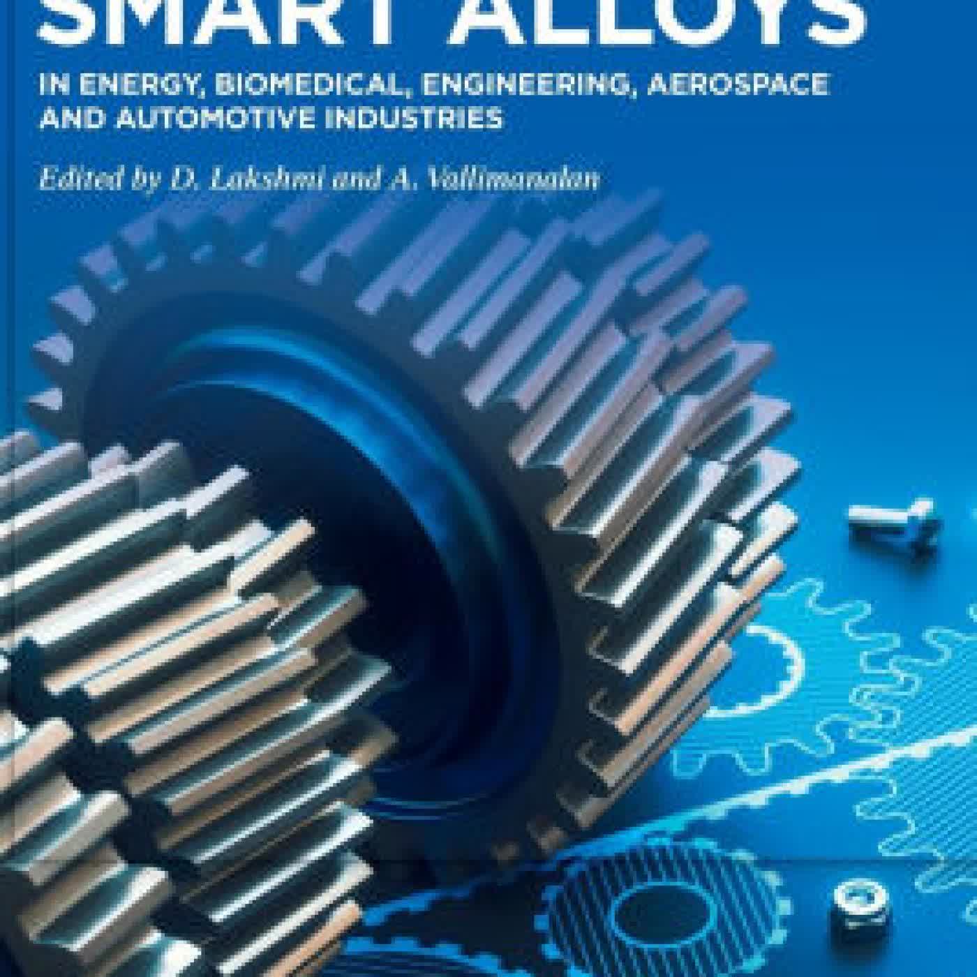 Smart Alloys: In Energy, Biomedical, Engineering, Aerospace and Automotive Industries by D. Lakshmi, A. Vallimanalan on Iphone New Format