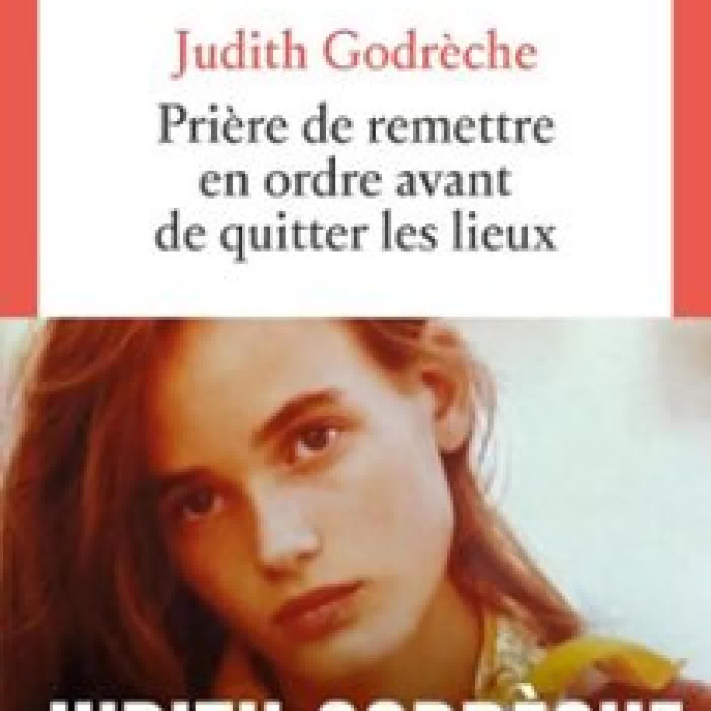 PRIÈRE DE REMETTRE EN ORDRE AVANT DE QUITTER LES LIEUX JUDITH GODRÈCHE