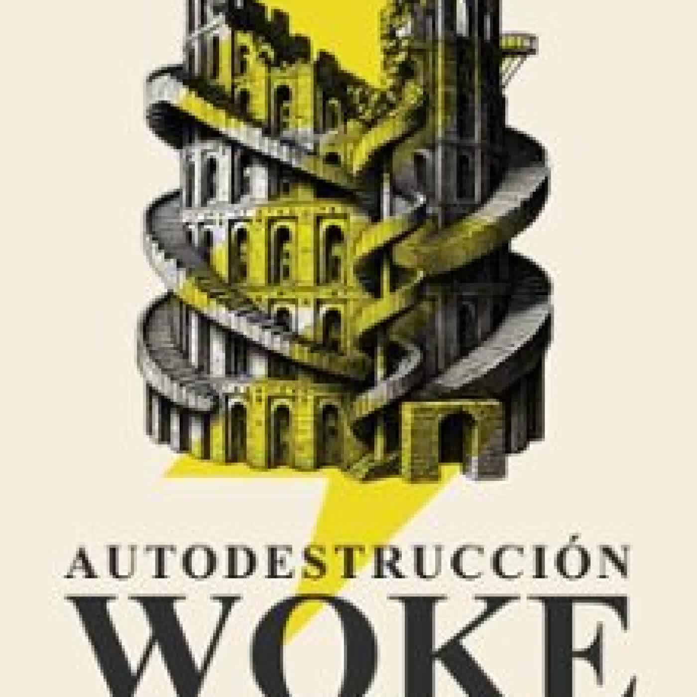AUTODESTRUCCIÓN WOKE MARINA DE LA TORRE
