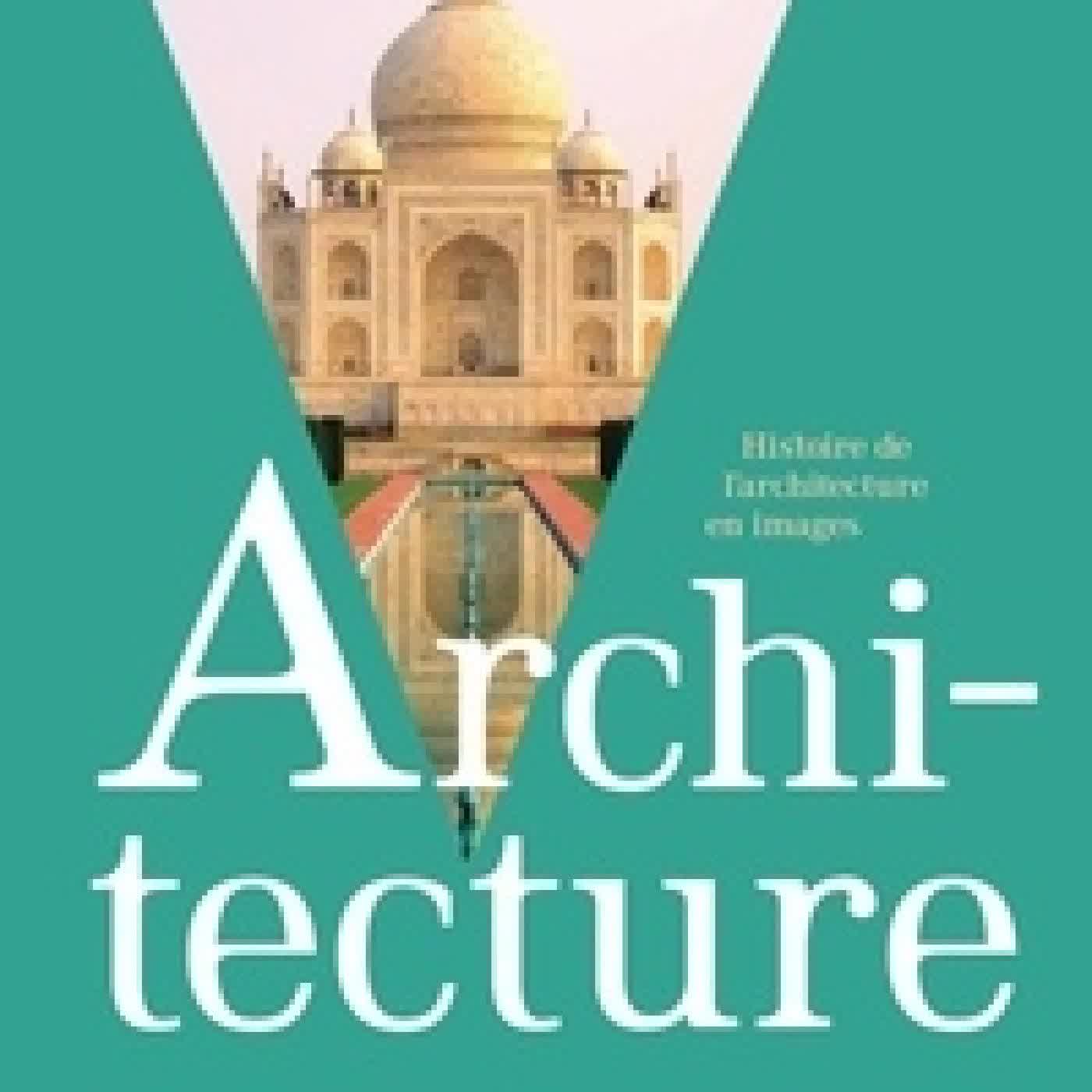 Lire en ligne : Architecture. Histoire de l'architecture en images