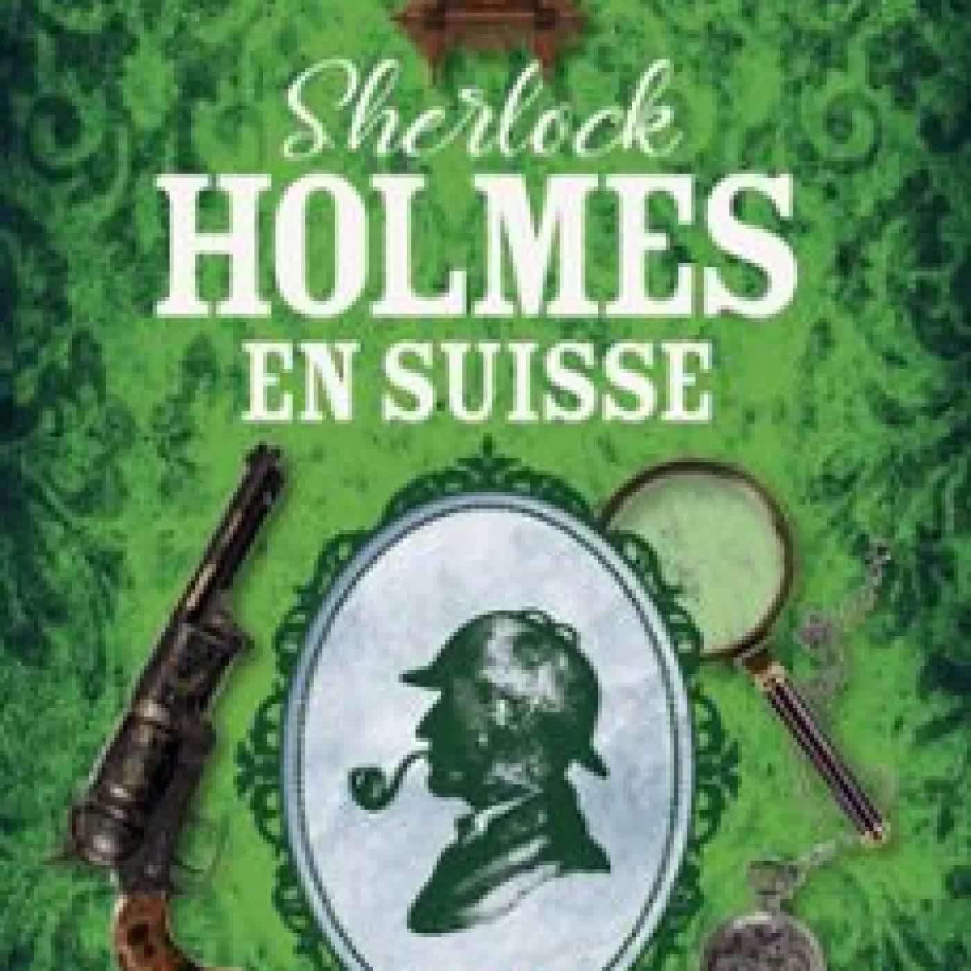 SHERLOCK HOLMES EN SUISSE NICOLAS TURON