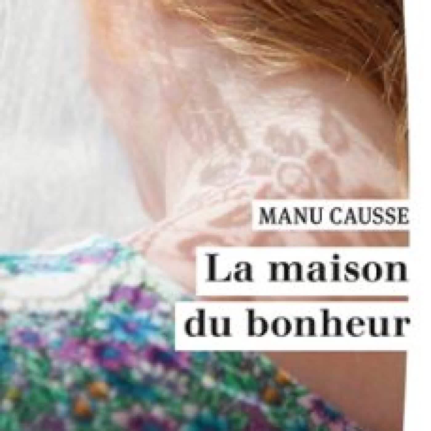 LA MAISON DU BONHEUR MANU CAUSSE