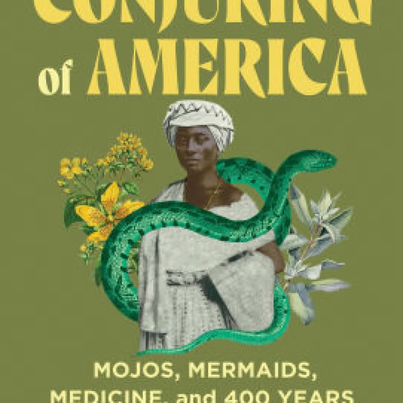 The Conjuring of America: Mojos, Mermaids, Medicine, and 400 Years of Black Women's Magic by Lindsey Stewart on Iphone New Format