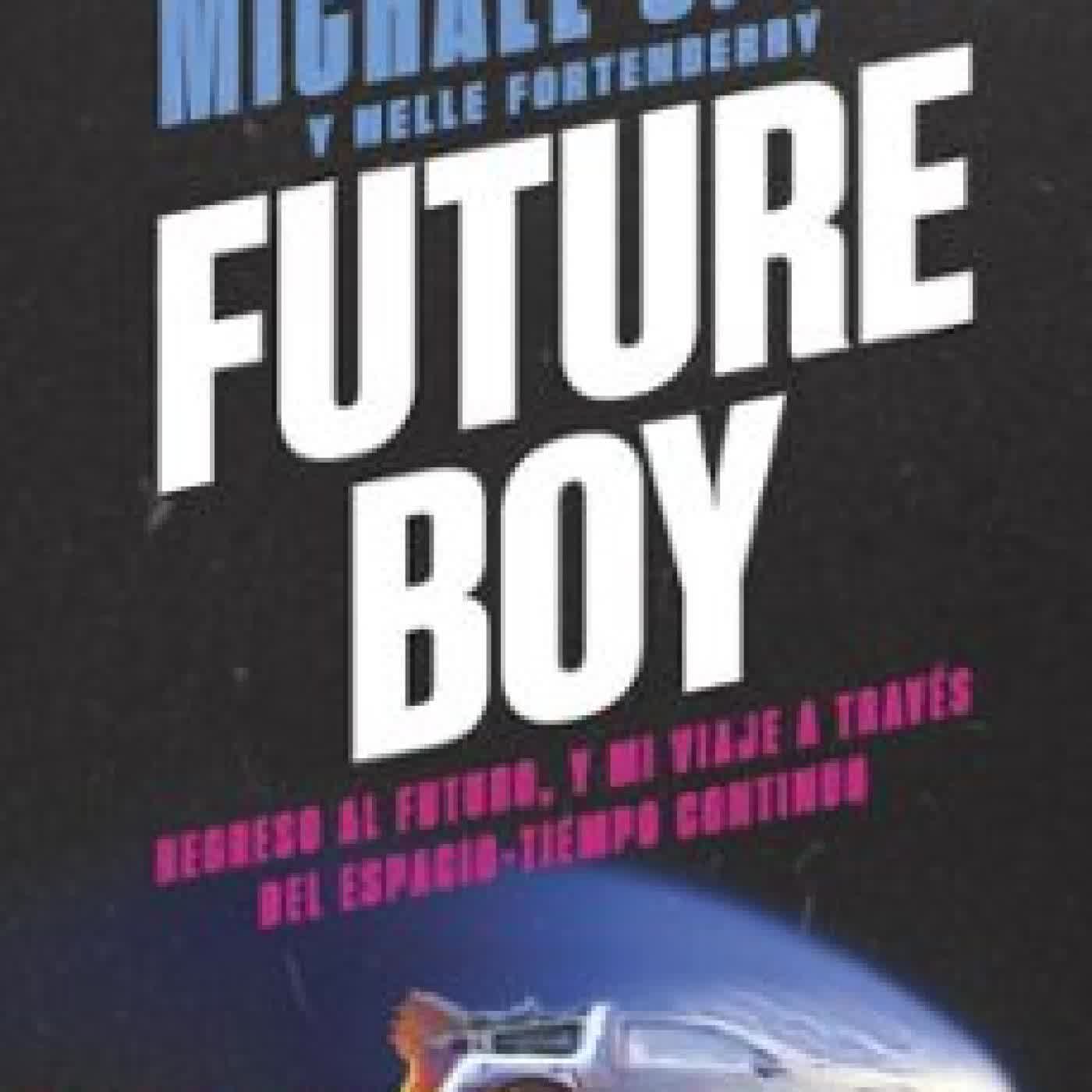 FUTURE BOY MICHAEL J. FOX