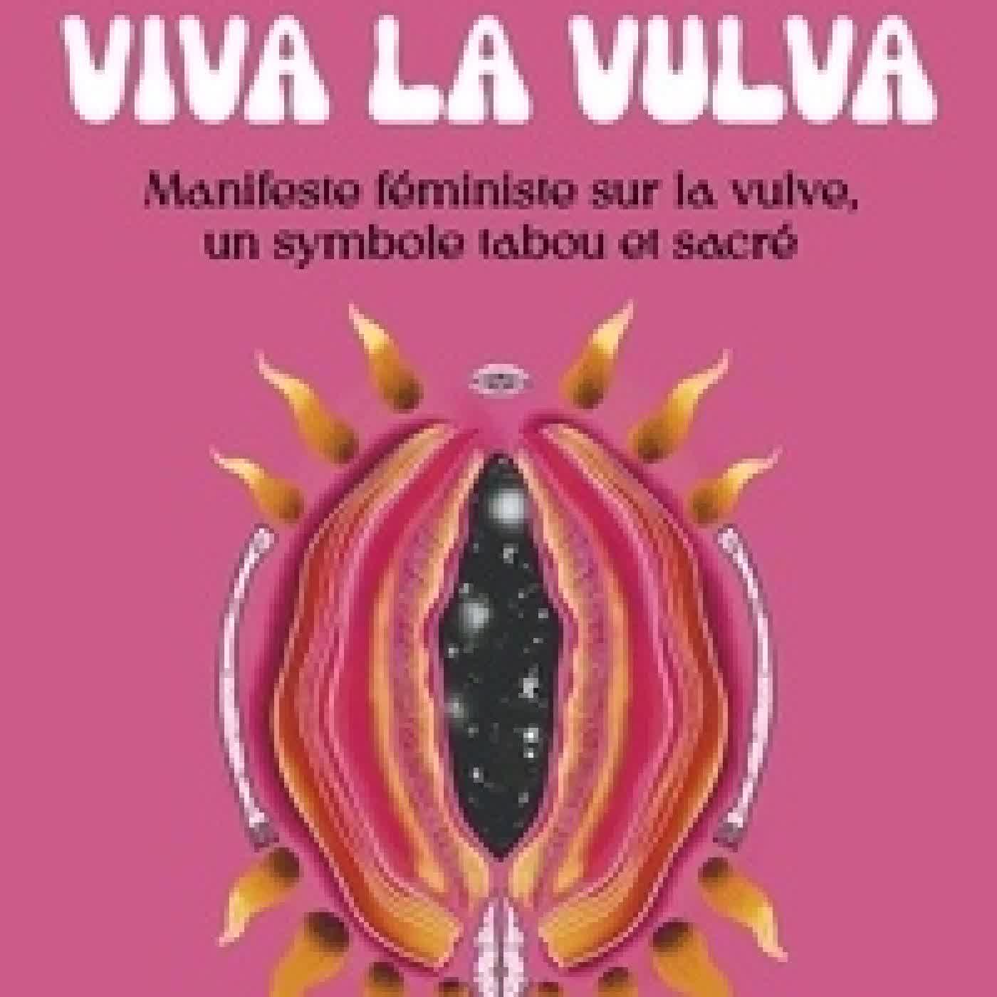 {téléchargement} Viva la Vulva. Manifeste féministe sur la vulve, un symbole tabou et sacré