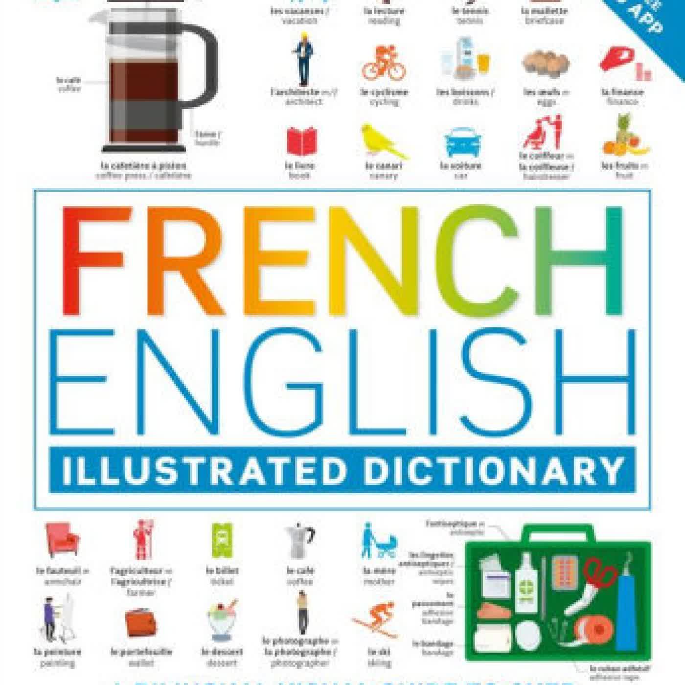 Read online: French - English Illustrated Dictionary: A Bilingual Visual Guide to Over 10,000 French Words and Phrases by DK