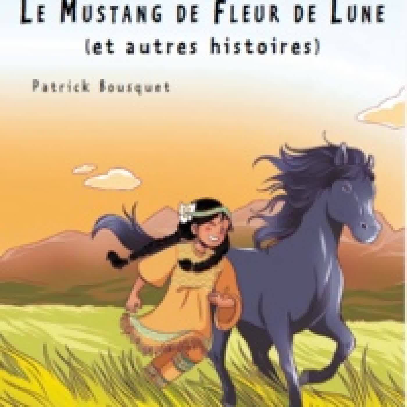 Lire en ligne : Le Mustang de Fleur de Lune. 12 romans et 1 fichier ressource