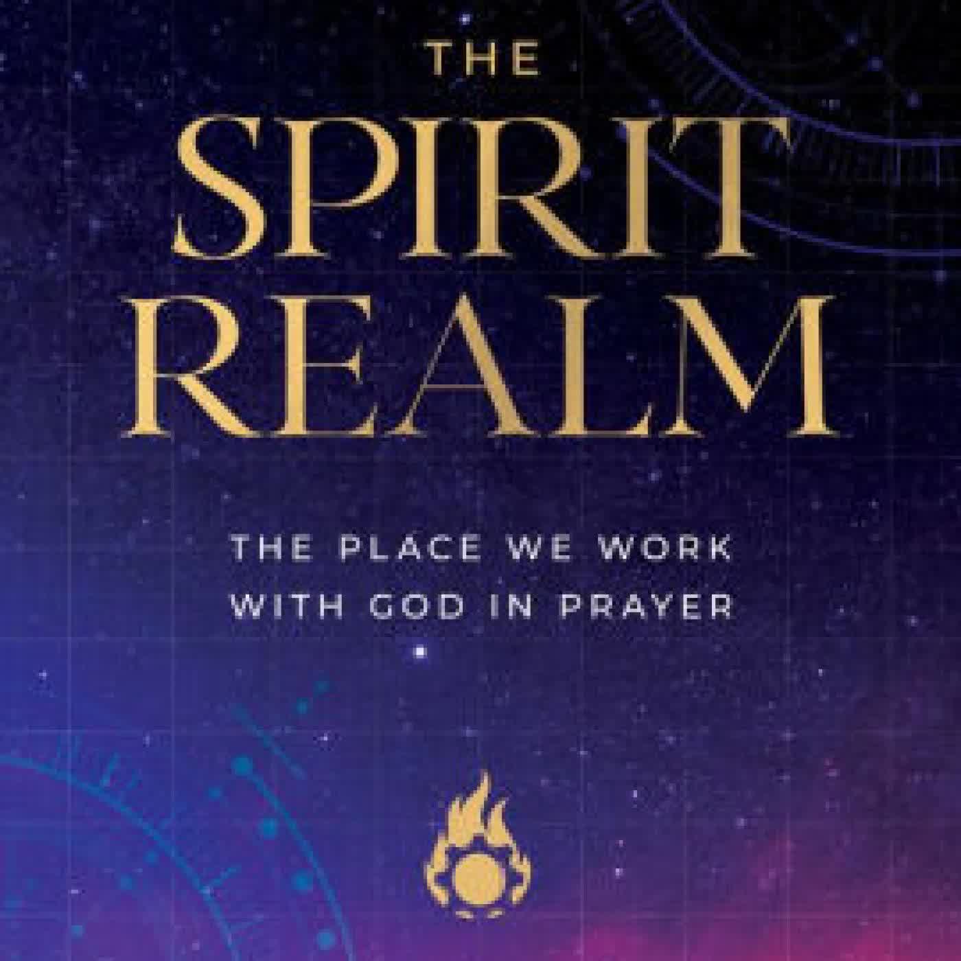 The Spirit Realm: The Place We Work with God in Prayer by Patsy Cameneti on Iphone New Format