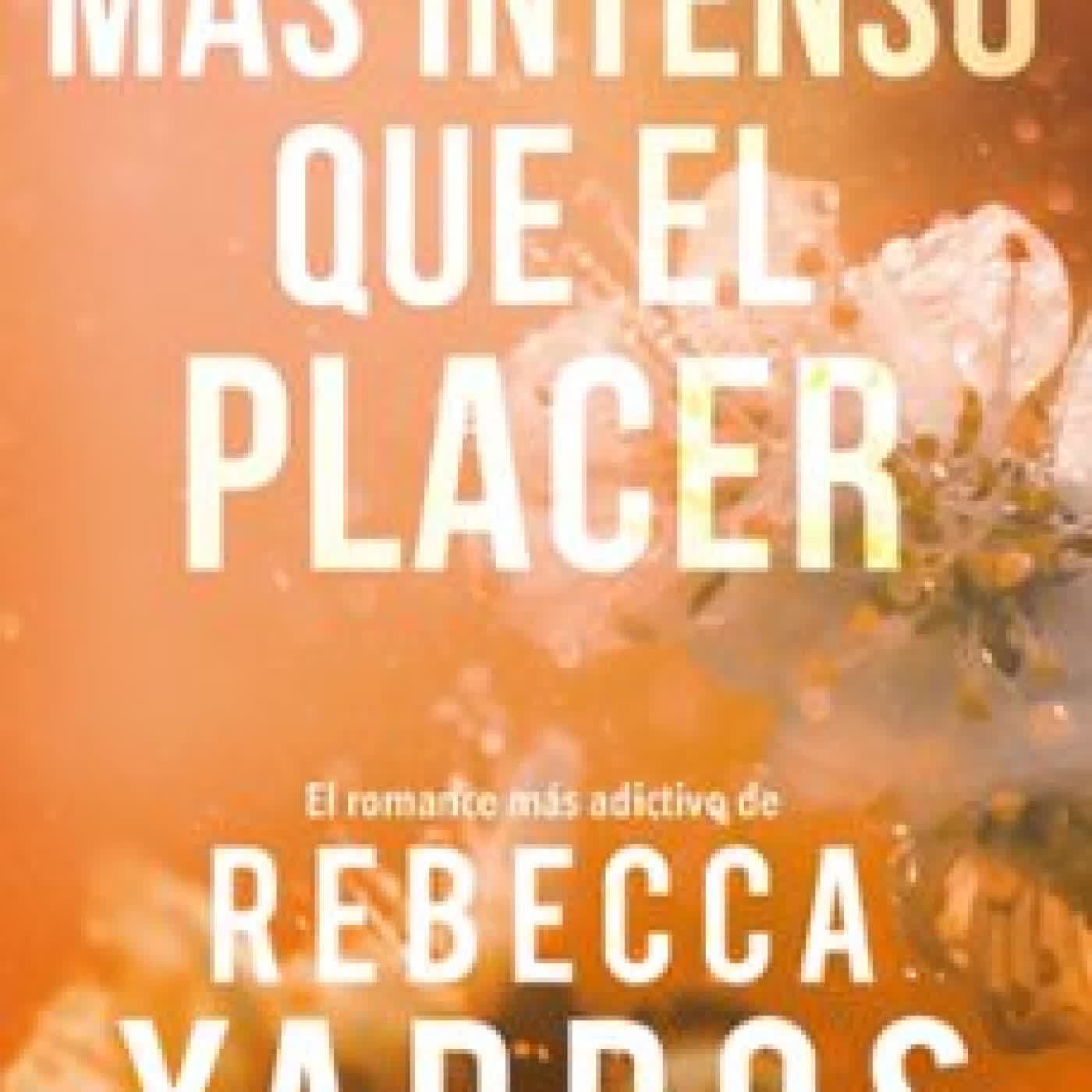 MÁS INTENSO QUE EL PLACER (VUELO Y GLORIA 3) Rebecca Yarros