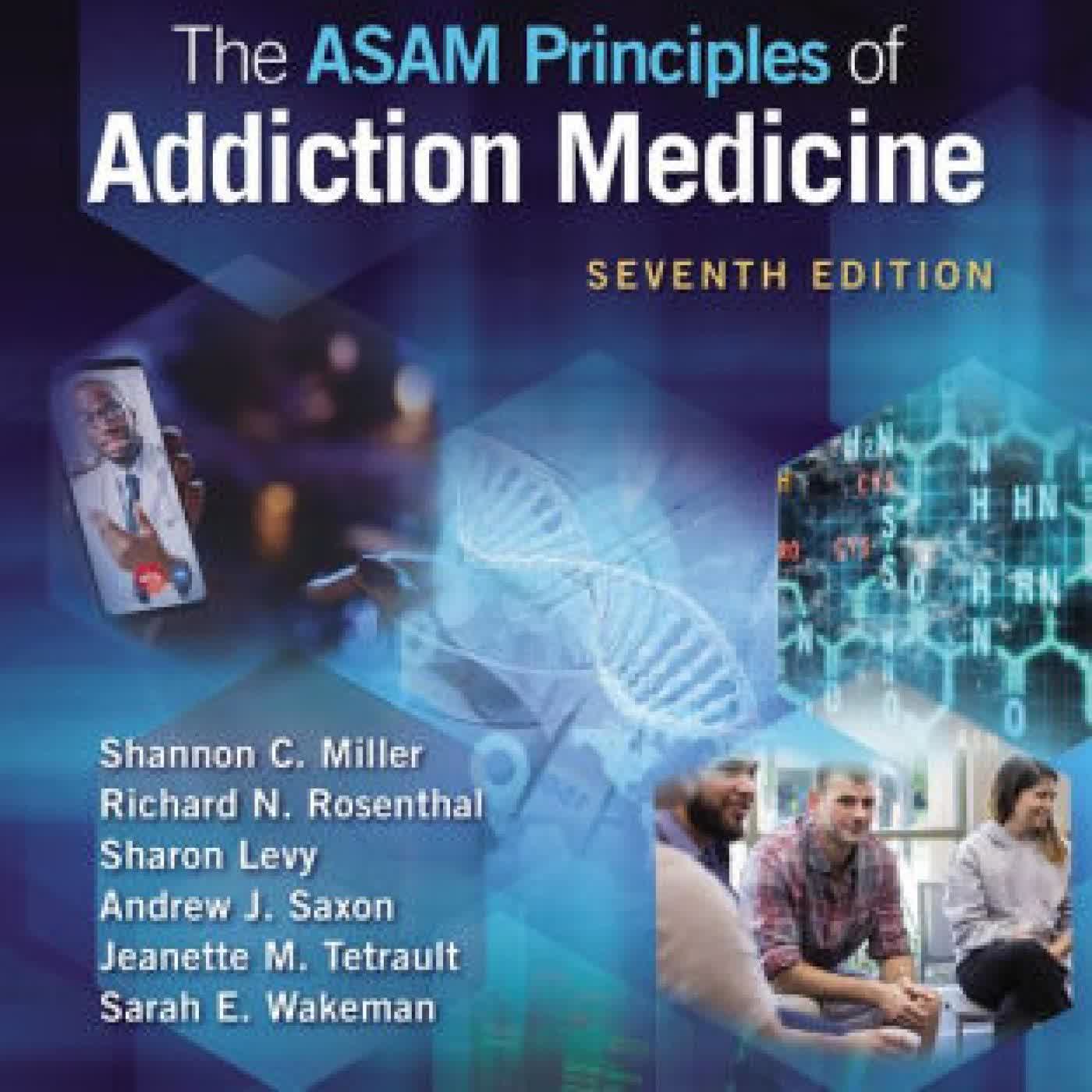 Read online: The ASAM Principles of Addiction Medicine by Shannon C. Miller MD, DFASAM, DLFAPA, Richard N. Rosenthal MD, MA, DLFAPA, DFAAAP, F, Sharon Levy MD, MPH, FASAM, FAAP, Andrew J. Saxon MD, FASAM, Jeanette M. Tetrault MD, FACP, FASAM