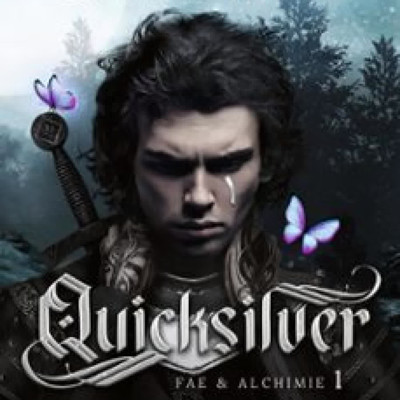 FAE & ALCHIMIE - TOME 1 - QUICKSILVER Callie Hart