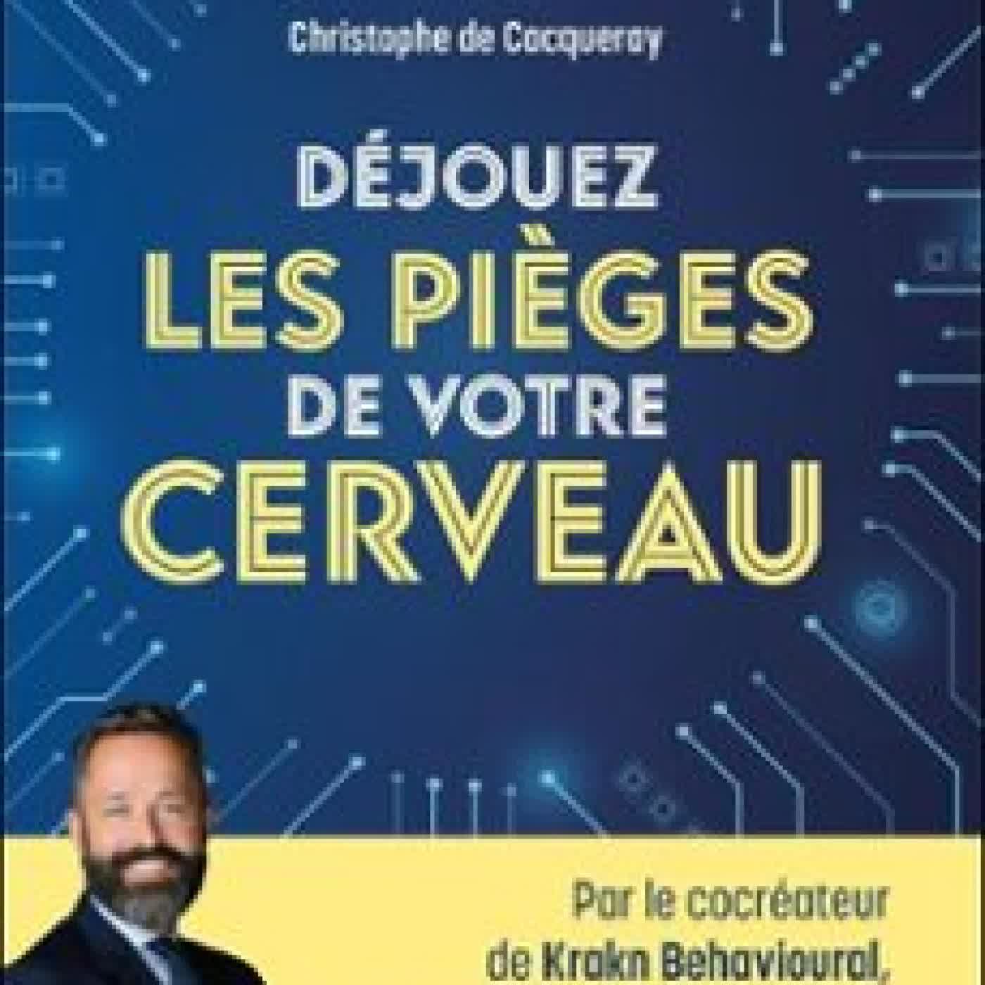 DÉJOUEZ LES PIÈGES DE VOTRE CERVEAU