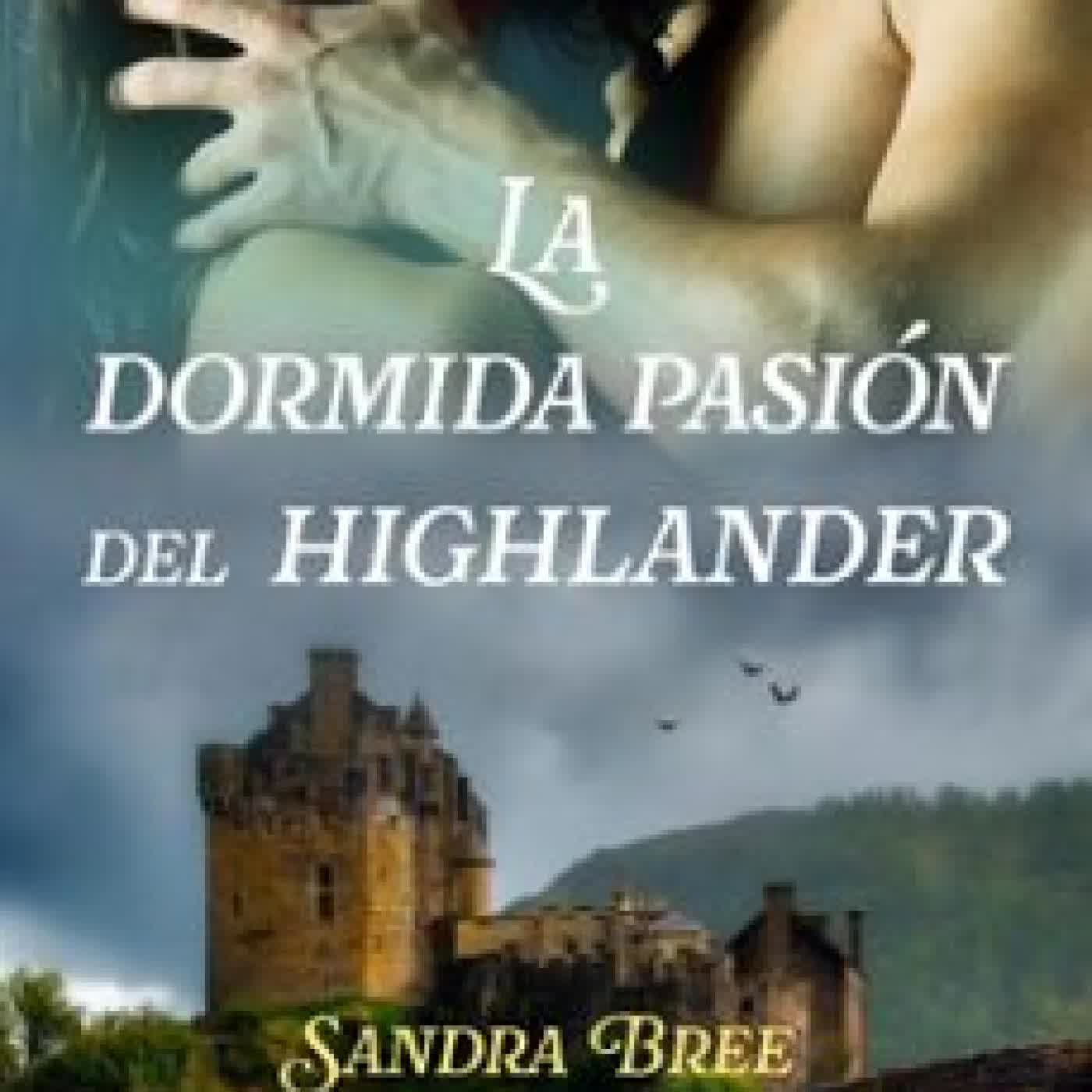 LA DORMIDA PASIÓN DEL HIGHLANDER Alexandra Black, Sandra Bree