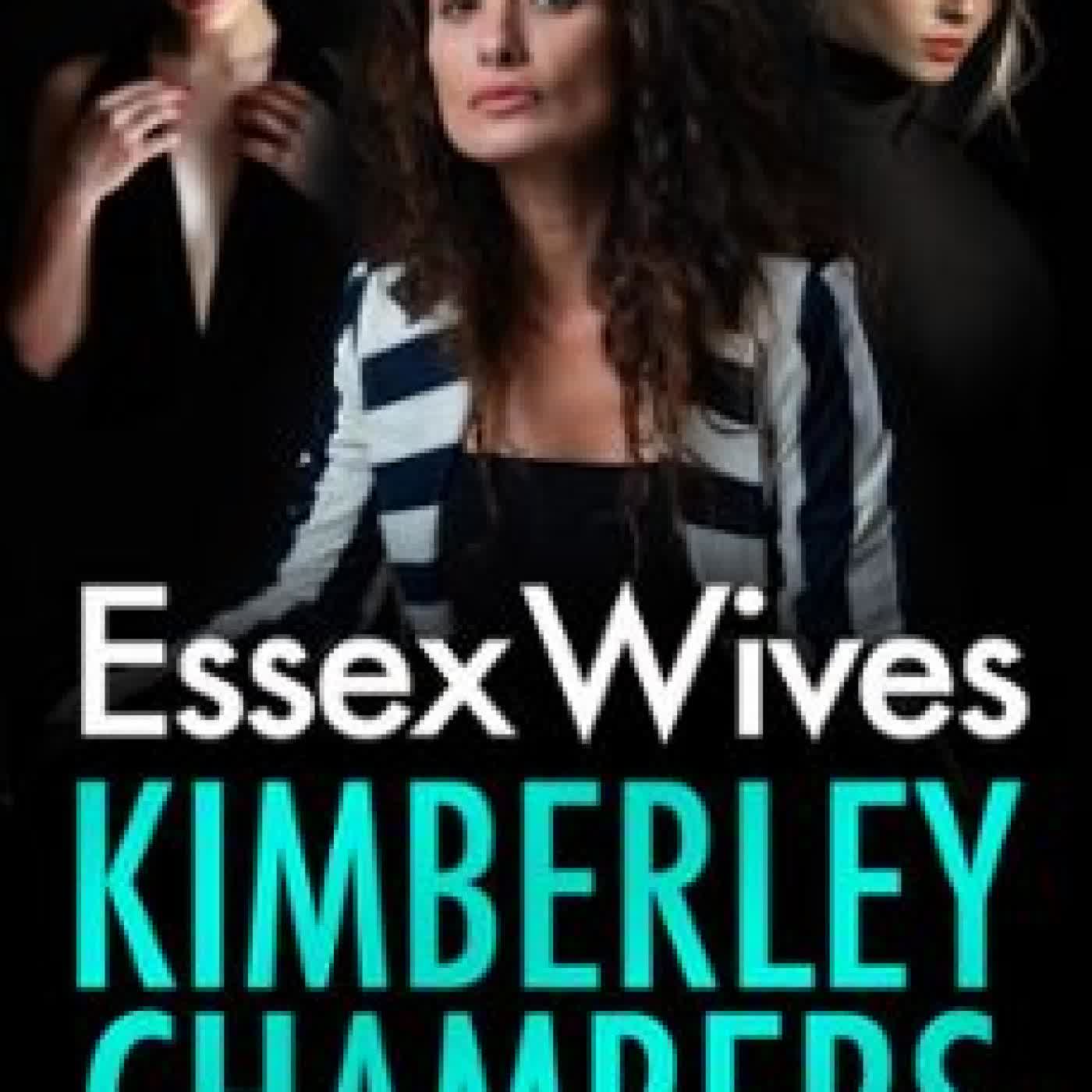 ESSEX WIVES KIMBERLEY CHAMBERS