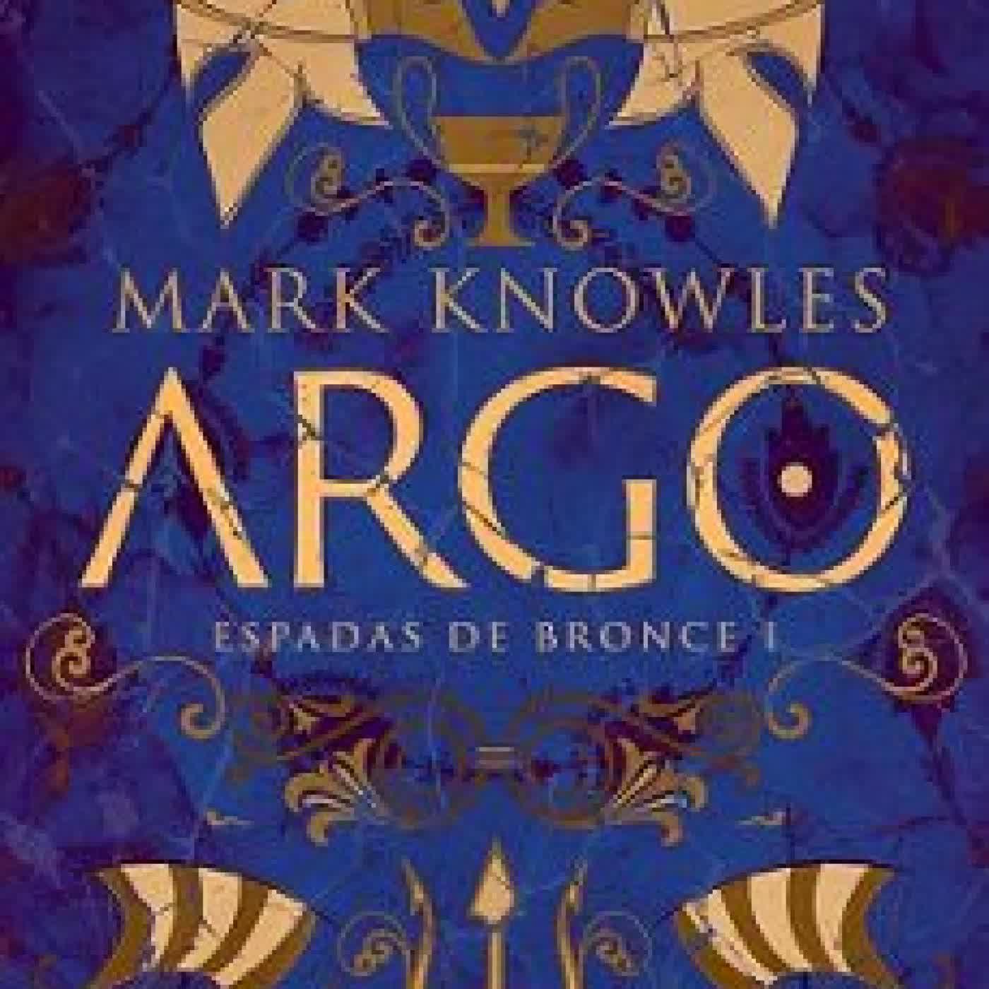 ARGO. ESPADAS DE BRONCE I MARK KNOWLES