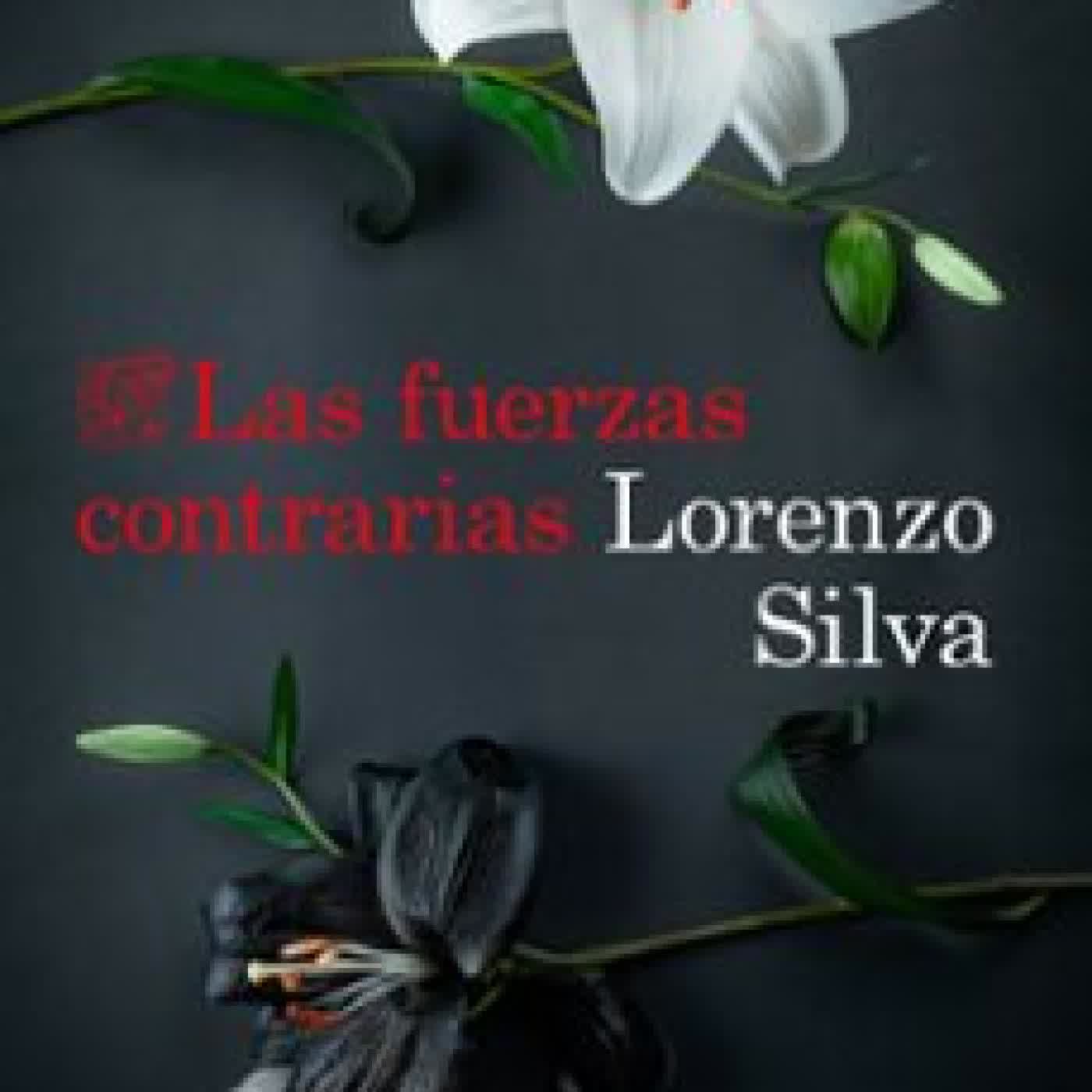 LAS FUERZAS CONTRARIAS Lorenzo Silva