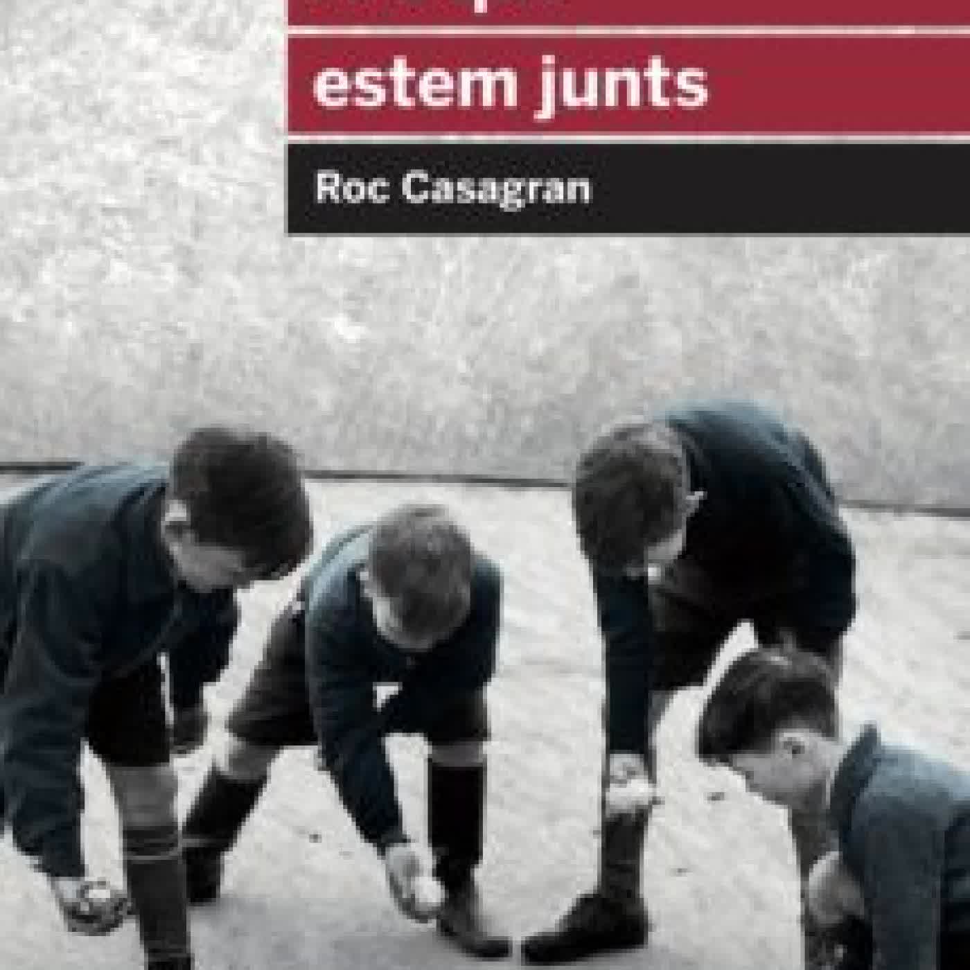 ARA QUE ESTEM JUNTS ROC CASAGRAN I CASAÑAS