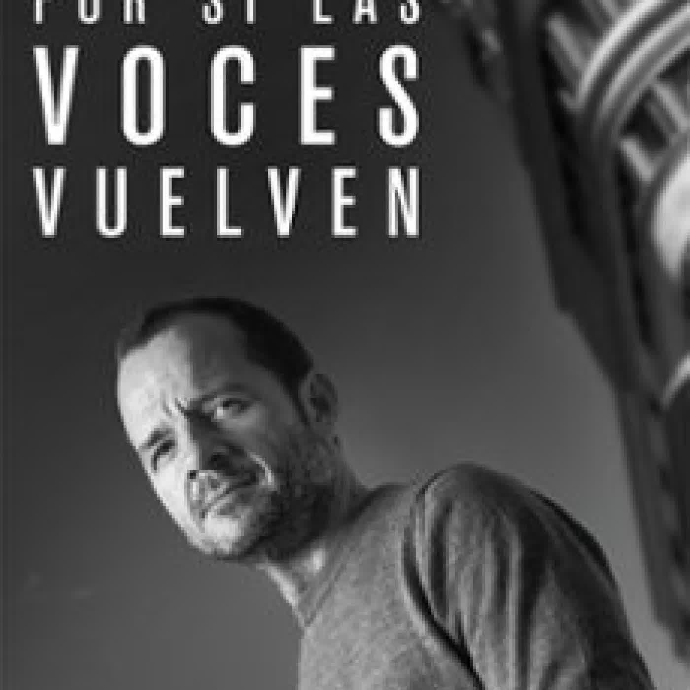 POR SI LAS VOCES VUELVEN Ángel Martín