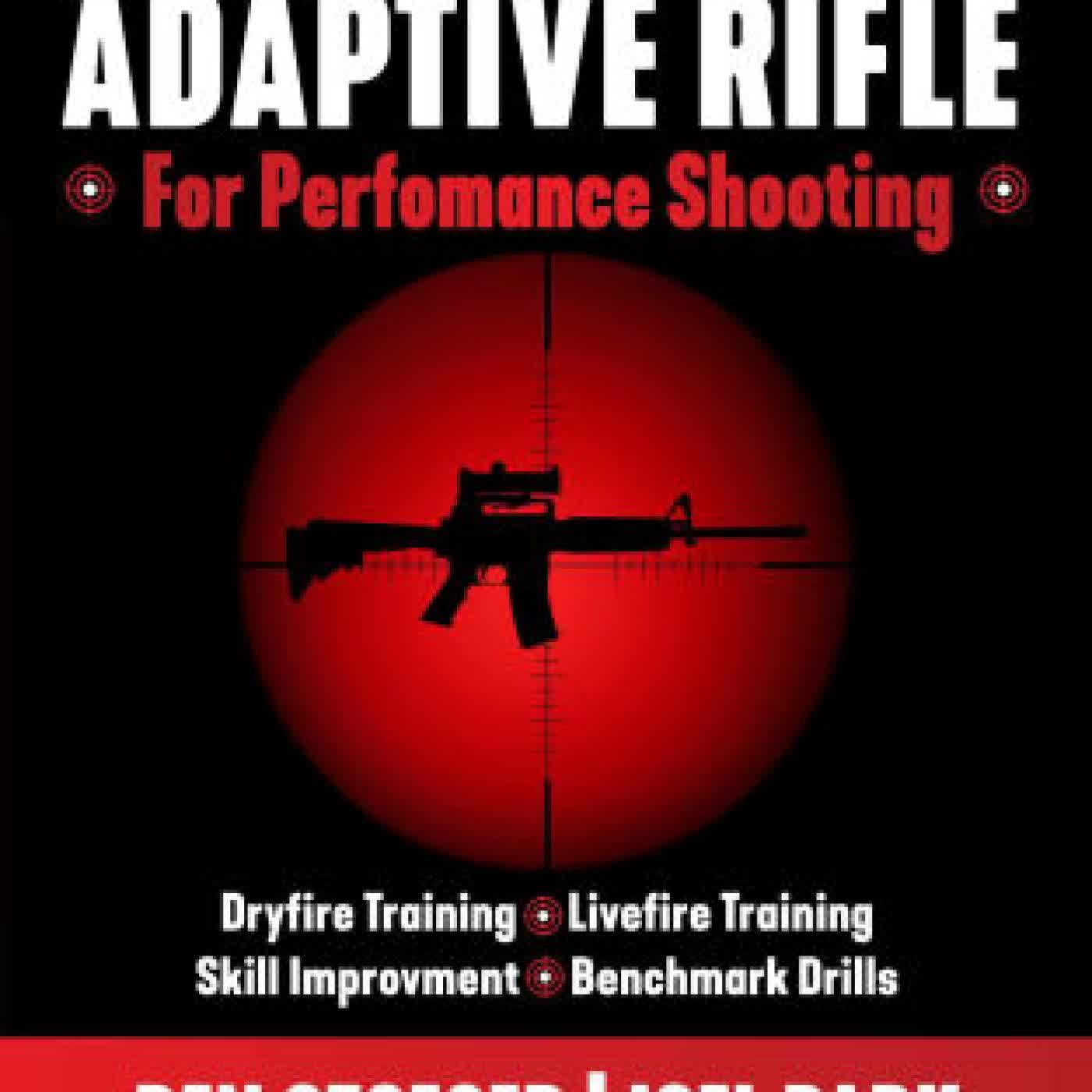 Adaptive Rifle: For Performance Shooting by Ben Stoeger, Joel Park, Lucas Batkin on Iphone New Format