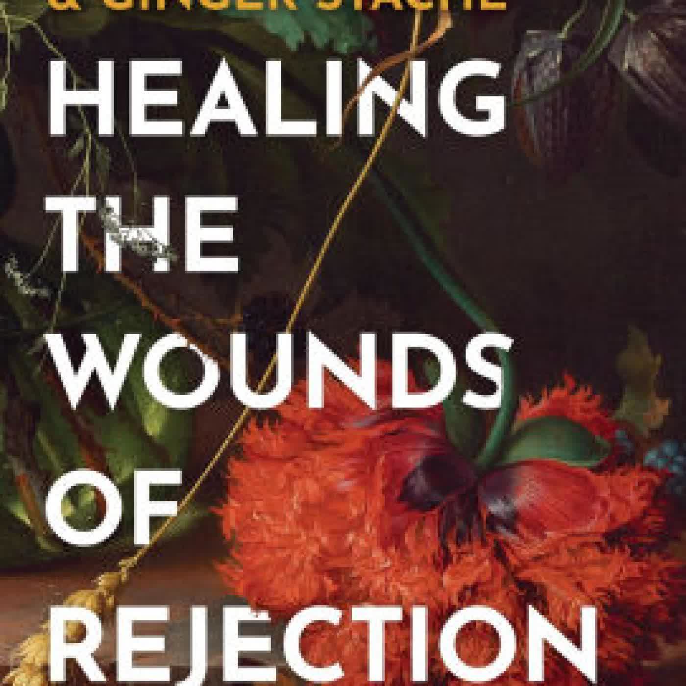 Read online: Healing the Wounds of Rejection: Moving Forward with Strength, Confidence, and the Ability to Trust Again by Joyce Meyer, Ginger Stache