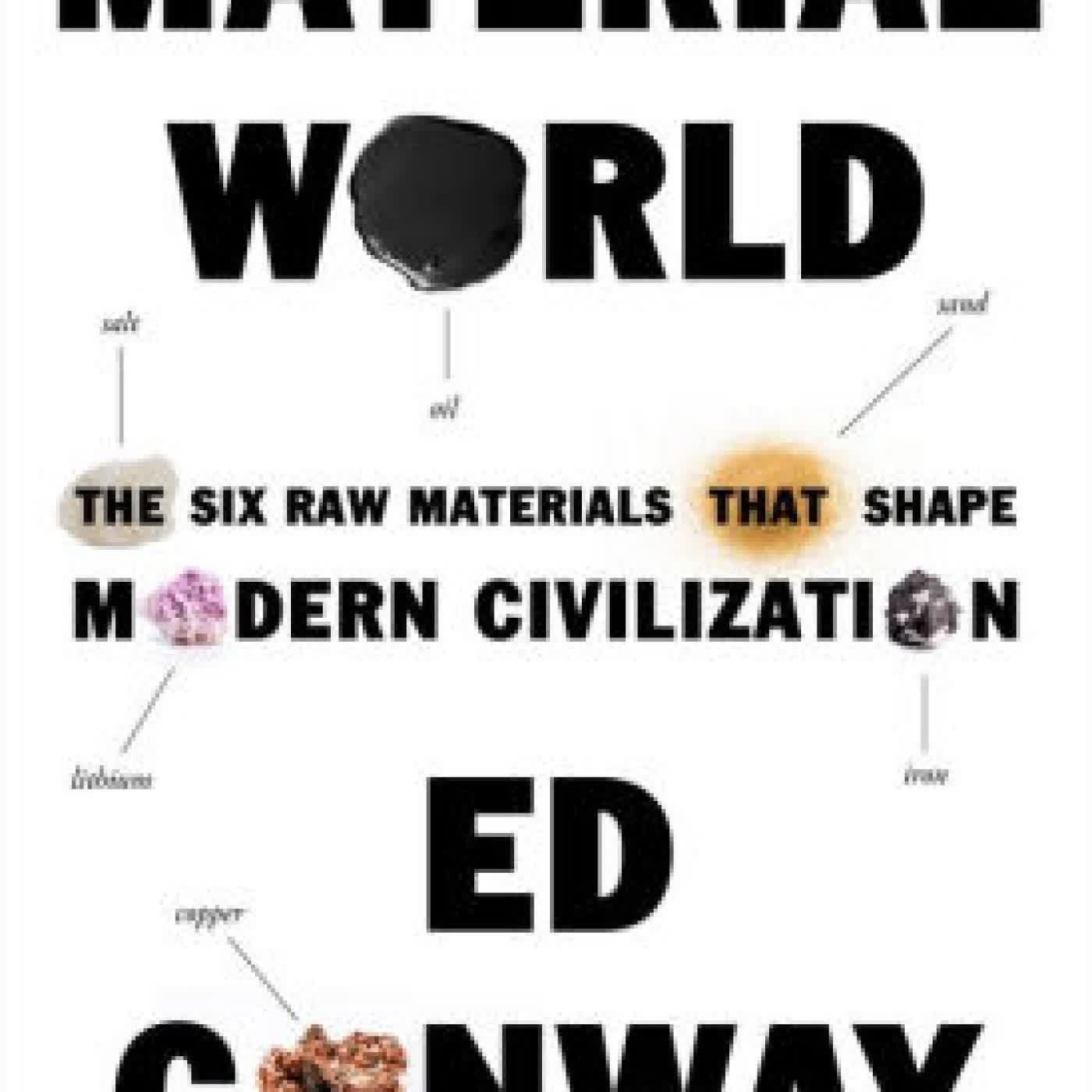 Material World: The Six Raw Materials That Shape Modern Civilization by Ed Conway on Iphone New Format