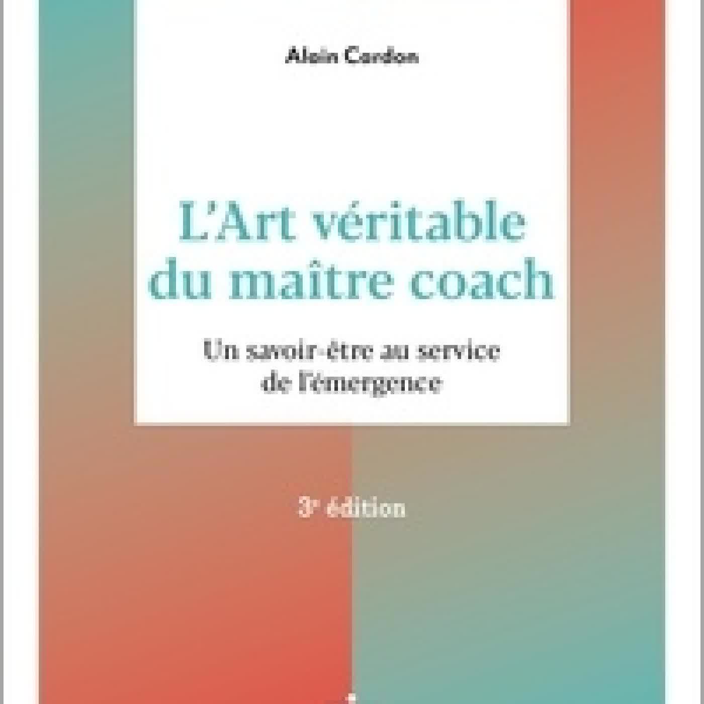 Télécharger Pdf L'art véritable du maître coach. Un savoir - être au service de l'émergence3e édition