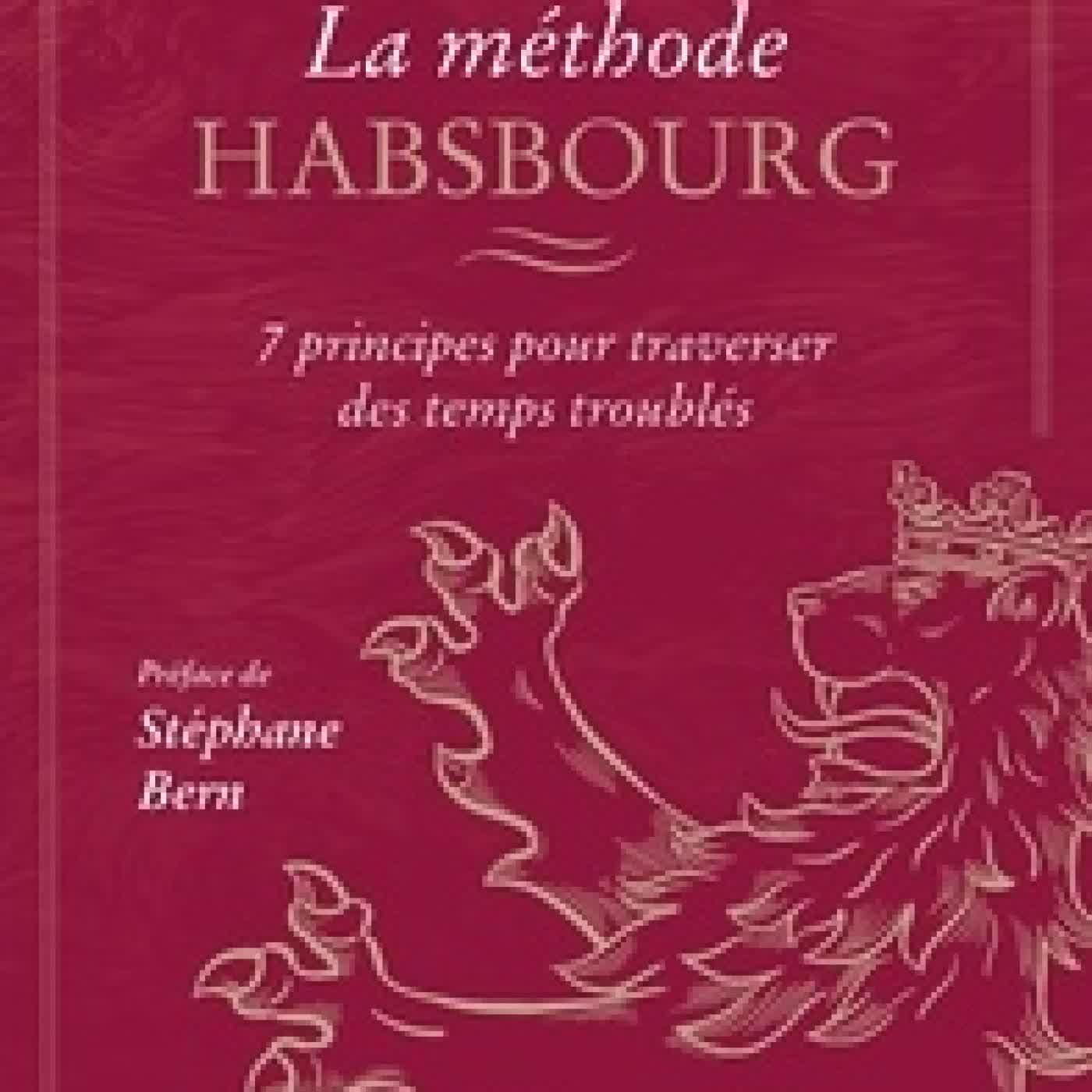 {téléchargement} La méthode Habsbourg - 7 principes pour traverser des temps troublés